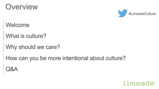 Overview
#LimeadeCulture
 