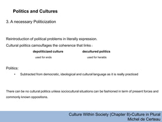 Politics and Cultures

3. A necessary Politicization



Reintroduction of political problems in literally expression.
Cult...