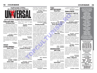 18 5 CULTURISM                                                                                                                                                                                                CULTURISM 5 19
                 Suplimentele nutritive                                            muscular`. Se iau [ase tablete/zi
                                                                                                                             Produse                                   C, vitamina E [i selenium. Se admi-
                                                                                                                                                                                                                       Cei mai titra]i culturi[ti
            ale cunoscutei firme americane                                         n trei reprize. Tabletele se iau cu
                                                                                   ap`, dup` ce se rup n dou`.              pentru mas` muscular`
                                                                                                                                                                       nistreaz` o capsul` pe zi.
                                                                                                                                                                                                                     rom~ni sunt sponsoriza]i
                                                                                                                                                                                   100 capsule - 95.000 lei            [i folosesc n preg`tire
                                                                                                  90 tablete - 250.000 lei             Mega Mass                       Vitamine [i minerale                             suplimentele nutritive
                                                                                             Animal Pak                      Produs excelent pentru cre[terea                                                                 „Universal“:
                                                                                   Acest produs con]ine vitamine,            n mas` muscular`. Con]ine prote-           Vitamina C 1000 mg                                Virgil Buruian`
                                                                                   minerale, aminoacizi, agen]i ana-                                                                                                       campion mondial,
                                                                                                                             ine, carbohidra]i, aminoacizi, vi-        Are rol important n regenerarea                      Vasile Ardel
                                                                                   bolici [i substan]e ajut`toare ca i-      tamine. Se administreaz` 50-100           celulelor [i a ntregului organism [i este        Campion european,




                                                                                                                                                    O
                                                                                   nosine, protogin, dibencoside, en-        g/zi, n dou`-trei reprize (o repriz`     indispensabil` n alimenta]ia sportivului,         Monica Mure[an
                                                                                   zime pentru digestie, choline, inosi-     de administrare trebuie s` fie du-                                                     Vicecampioan` european`,
                                                                                                                                                                       prevenind mboln`virile, deteriorarea
                                                                                   tol. O cutie con]ine 44 de pache-                                                                                                        Florin Uceanu
  pot fi secretul reu[itei dumneavoastr`                                                                                     p` antrenament), amestecat cu             articula]iilor. Se administreaz` o tablet`




                                                                                                                                                  .R
                                                                                   ]ele care au fiecare c~te 11 table-                                                                                                          multiplu
                                                                                                                             ap`, lapte sau sucuri.                    dup` masa de diminea]`.                             campion na]ional,
                                                                                   te. Se ia un pachet/zi, dup` mas`.
Produse pentru sl`bire                     patru tablete, pe stomacul gol,
                                           nainte de mas` [i dup`                              44 pache]ele/11 tablete -
                                                                                                                                               1,5 kg - 170.000 lei                 100 tablete - 105.000 lei             campion balcanic,
                                                                                                                               Mega Mass 1000 /2kg - 225.000 lei          Vitamina B Complex                                  Ioan Orian
       Fat Burner Plus                     antrenament.                                                      495.000 lei                                                                                                   campion na]ional
                                                                                                                                  Giant Mass 4100




                                                                                                                                       M
Este folosit pentru arderea stratului                 160 tablete - 385.000 lei          Creatine Powder                                                               Este un stimulator al puterii de                  de juniori [i seniori,
                                                                                                                             Formul` nou` pentru cre[tere n mas`      concentrare [i al memoriei. Folo-                    Eugen Kantor
de gr`sime aflat sub piele. Se                         Uniliver                    Este un concentrat de creatine
                                                                                                                                                                                                                                multiplu
administreaz` dou` tablete cu                                                      monohidrate 100% sub form`                muscular`, care, pe l~ng` proteine,       sit` regulat, vitamina B nl`tur`
                                           Acest produs este un extract na-                                                                                                                                                campion na]ional,
una-dou` ore naintea antrena-                                                     cristalin` cu absorb]ie rapid` [i cu      carbohidra]i, vitamine, minerale,         oboseala [i d` s`n`tate pielii,




                                                                                                                             IS
                                           tural din ficat de taur argentinian                                                                                                                                            campion balcanic,
mentului [i dou` tablete nainte           cu efect n stimularea cre[terii        valoare biologic` maxim`. Pentru          aminoacizi, con]ine creatin` [i gluta-    p`rului, unghiilor [i nu n ultimul                  Silviu Breahn`
de culcare. Pentru rezultate foarte        musculare. Con]ine importante           cre[tere rapid` n mas` muscular`         min`, asigur~nd energie [i cre[tere       r~nd stimuleaz` cre[terea masei                          multiplu
bune se recomand` antrenament              cantit`]i din vitaminele A, D, K, B     se recomand` cuplarea creatinei           rapid`. Se administreaz` 100 g/zi.        musculare. Se administreaz` o                       campion na]ional,
de tip aerobic (alergarea, de              complex, C [i mai con]ine Fe, Cu,       cu un produs bogat n carbo-                                 1,3 kg - 185.000 lei   tablet`/zi.                                           Cristian Russ




                                                                                                                R
exemplu).                                                                                                                                                                                                                  campion balcanic
                                           Zn, aminoacizi [i enzime. Se admi-      hidra]i [i proteine (Mega Mass Plus,                 Gain Fast                                  100 tablete - 135.000 lei
                                                                                                                                                                                                                            Cristian Ra[c`
              100 tablete - 90.000 lei     nistreaz` patru-[ase tablete pe zi,     Mega Mass 3000, Gain Fast).               Este unul din cele mai puternice                  Mega Minerale                            vicecampion na]ional
           L-Carnitine                                                             Dozare. Utilizarea produsului             produse realizate pentru cre[terea




                                                                                                               U
                                           la mese.                                                                                                                                                                   Prin progresul nregistrat
                                                                                                                                                                       Produs complex de minerale.
Produs care con]ine 250 mg carni-                                  250 tablete -   Creatine se face ciclic, fiecare          masei musculare. Con]ine protei-                                                       de ace[ti sportivi n ultimul
                                                                                                                                                                       Acest produs asigur` necesarul
tin`/ pastil`, foarte eficient n                                   165.000 lei    ciclu av~nd dou` faze: Faza 1.            ne, carbohidra]i, aminoacizi, vita-                                                    timp se dovede[te eficien]a
                                                                                   Supranc`rcarea mu[chilor cu                                                        de minerale care este eliminat n
                                                      Cromium                                                                                                                                                            produselor nutritive



                                                                                               LT
timpul programelor de sl`bire. Se                                                                                            mine [i diferi]i agen]i anabolici
administreaz` una-dou` capsu-                                                      creatin`, care dureaz` cinci-[ap-                                                   urma antrenamentelor prin
                                           Prin administrarea acestui produs                                                 care contribuie la cre[terea
le/zi.                                                                             te zile, dozaj 20-30 g creatin`                                                     transpira]ie revigor~nd organismul.            Comenzile se fac n scris
                                           se accelereaz` producerea insu-                                                   rapid` n mas` muscular`. Se ad-                                                           pe adresa redac]iei
                      60 capsule -                                                 zilnic, divizat` n cinci-[ase por]ii.                                              Administrare: 1-2 tablete dup`
                                           linei n corp, cu efect n cre[terea                                              ministreaz` dou`-trei m`suri/zi, du-                                                        sau la telefoanele
                       110.000 lei                                                 Faza 2. Men]inere, care dureaz`                                                     servirea mesei.
                                           for]ei [i a masei musculare. Se                                                   p` antrenament. Se prezint` la                                                           01/792.25.54
                                                                                   patru-cinci s`pt`m~ni, dozaj                                                                     100 tablete - 105.000 lei
Aminoacizi
                                                                                      U
                                           administreaz` o capsul`/zi, la una                                                cutii de:                                                                                01/792.24.98
                                           din mese.                               cinci-zece grame zilnic, divizate n
                                                                                                                                              0,9 kg - 150.000 lei                   Spa Pak                          094.63.22.94
[i produse stimulatoare                                 100 capsule - 90.000 lei   dou` por]ii. Dup` ncheierea fazei
                                                                                                                                             1,36 kg - 240.000 lei     Con]ine minerale [i vitamine na-               092.24.47.83
                                                                                   2 se ncepe o nou` faz` 1 [i ciclul
                                                                             C
          Amino 2700                          Cromium Picolinate                                                                                                       turale n propor]ii ideale pentru
Acest produs con]ine 19 aminoa-            Recomandat celor care doresc o
                                                                                   continu`. Urm~nd aceast`                  Concentrate proteice                      corpul omenesc. Se prezint` la pli-
                                                                                                                                                                                                                      (inclusiv s~mb`ta [i duminica)
                                                                                                                                                                                                                       Plata se face la primirea
                                                                                   strategie ve]i ob]ine n doar dou`-
cizi, printre care [i cei opt esen]iali.   separare muscular` ad~nc` [i o          trei s`pt`m~ni o cre[tere n mas`
                                                                                                                                        Milk & Egg                     cule]e care con]in cinci tablete.                coletului cu produsul
                                                                     P


                                                                                                                                                                                                                         comandat, pre]urile
Are influen]` [i ac]iune foarte            definire maxim`.                        muscular` de trei-cinci kg, o sem-        Concentrat proteic de mare                Se recomand` administrarea unui
                                                                                                                                                                                                                               incluz~nd
puternice. Con]ine arginin [i ornitin      Cromium Picolinate optimizeaz`          nificativ` cre[tere n for]` [i o pu-     calitate, concentra]ia de proteine        plicule] zilnic, la una din mesele                  [i taxele po[tale
n propor]ie de 2:1 [i vitamina B6.        nivelul insulinei n organism [i                                                  fiind de 84%. Prin administrarea          principale.
                                                     O



                                                                                   ternic` pompare a mu[chilor. Re-
Se administreaz` la ncep`tori trei        asigur` transportul substan]elor        comand`m diluarea creatinei n            acestui produs se rezolv` pro-                                       30 plicule]e        DISTRIBUITORI:
tablete/zi [i la avansa]i [ase-nou`        nutritive din s~nge n celulele         suc de fructe.                            blema proteinelor din alimenta]ie.                      a 5 tablete - 185.000 lei                çn zonele
tablete/zi. Se prezint` sub form`          musculare, astfel elimin~nd posi-                                                                                                                                          Prahova-Ploie[ti:
                                                                                                                                                                             Calciu - Magneziu
                                                    T




                                                                                                      300 g - 385.000 lei    Se consum` dou` m`suri/zi (56 g)
de tablete la cutii:                       bilitatea depunerii stratului adipos.                                                                                                                                          ¤ 12.35.03
                                                                                                                             amestecat cu ap`, lapte sau               Calciul nt`re[te sistemul osos,
               120 tablete - 120.000 lei   Se administreaz` una-dou` pastile                    Lecitin`                     sucuri.
                                                                                                                                                                                                                      Pite[ti: ¤ 21.69.79
               350 tablete - 310.000 lei   pe zi.                                                                                                                      men]ine s`n`tatea din]ilor [i                   Sibiu: ¤ 21.73.96
                                                                                   Are n compozi]ie kolin [i inozitol.                       907 g - 240.000 lei
          Amino 4300                                  100 capsule - 145.000 lei                                                                                        intervine n asimilarea alimentelor.            Ia[i: ¤ 21.67.69,
                                                                                   Aceste elemente au un efect
Acest produs profesional con]ine                   Natural Sterol                  lipotrop mpiedic~nd depunerea
                                                                                                                                       Antioxidant                     Magneziul este de nenlocuit n               Petro[ani: ¤ 545.359
to]i aminoacizii esen]iali [i n plus      Este un puternic anabolizant natu-      de gr`sime n ficat [i elimin~nd to-      Este un produs, av~nd o calitate          buna func]ionare a mu[chilor [i a                    Slatina:
lan]ul de trei aminoacizi BCAA,            ral, extras din plantele cu cel mai     xinele. Reduce nivelul de coleste-        deosebit`. Este destinat prevenirii       sistemului nervos. Se administreaz`            Euroceramica ‘98, Str.
                                                                                                                             deterior`rii celulelor musculare [i       trei tablete pe zi, dup` servirea              George Poboran nr. 8;
care are o puternic` ac]iune               puternic efect anabolizant. F`r`        rol, previne eczemele. Se adminis-
anabolic`. Se administreaz` 6-12           efecte secundare. Se recomand`          treaz` una-trei tablete/zi.               ncetinirii mb`tr~nirii lor. Con]ine     mesei                                             ¤ 094/801.603;
tablete pe zi n reprize de dou`-          pentru cre[terea n mas` [i for]`                   100 capsule - 105.000 lei     sulfat de glucosamin`, vitamina                         100 tablete - 90.000 lei             049/433.933
 