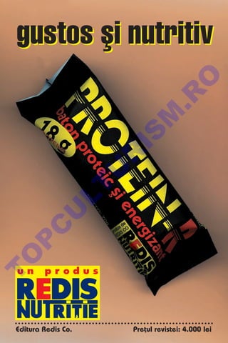 gustos [i nutritiv




                                O
                              .R
                        M
                      IS
                      R
                     U
              LT
          U
     C
 P
 O




 un      produs
T




 Editura Redis Co.    Pre]ul revistei: 4.000 lei
 