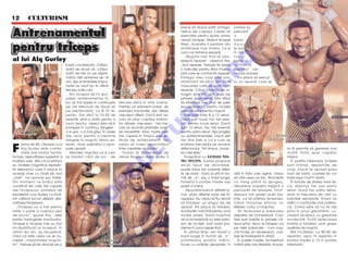 12 5 CULTURISM

Antrenamentul
                                                                                                         place s` atace p`r]i antago-         partea su-
                                                                                                         nistice ale corpului. Crede c`       perioar`
                                                                                                         exerci]iile pentru spate antre-      a
                                                                                                         neaz` bicep[ii, l`s~nd tricep[ii     barei.

pentru triceps                                                                                           liberi. Aceasta îi permite s`-i
                                                                                                         antreneze mai intens, ca [i
                                                                                                         cum i-ar antrena separat.
                                                                                                                                              Apoi
                                                                                                                                              le pun
                                                                                                                                              în mij-
                                                                                                            „Mu[chii mei tind s` obo-         locul
al lui Alq Gurley




                                                                                                                             O
                                                                                                         seasc` repede“, observ` Alq.         barei [i
                                    baz` consistent`. C~teo-                                             „Ard repede. Trebuie s` existe       la final la
                                    dat` de dou` ori, c~teo-                                             o indica]ie pentru fibra muscu-      cap`tul cel




                                                                                                                           .R
                                    dat` de trei ori pe s`pt`-                                           lar` care se contract` repede.       mai jos al barei.
                                    m~n`. M` antrenez de 14                                              çntregul meu corp este pre-             çmi place s` execut
                                    ani, dar schimb`rile impor-                                          dominant alc`tuit din fibre          la un aparat care se
                                    tante au avut loc în ultimii                                         musculare care se contract`




                                                                                                                 M
                                    trei sau patru ani.               Ex t e ns i i                      repede. C~nd balan]a de ni-
                                       Am început s`-mi revi-         cu b a r a „ V“                    trogen este ridicat`, insist pe
                                    zuiesc antrenamentul, în                                             primele dou` seturi. Este dificil




                                                                                                         IS
                                    loc s` m` bazez în continuare fiecare dat` în alt` ordine.           s` efectuez mai mult de [ase
                                    pe cel efectuat de dou` ori P`strez un element-cheie, de             sau [apte seturi, pentru c` este
                                    pe s`pt`m~n`, cu 8-10 re- exemplu trac]iunile, dar utilizez          prea obositor pentru mu[chi.
                                    pet`ri. Am s`rit la 15-20 de mi[carea diferit. Dac` simt ne-            Efectuez între 8 [i 12 seturi.




                                                                                             R
                                    repet`ri dintr-o dat` pentru a voia s` atac cap`tul interior,        Dac` sunt nou`, fac trei exer-
                                    lucra ]esutul. Ideea este s`-]i îmi divizez mi[carea - trei mi[-     ci]ii pentru nou` seturi. Dac`
                                    pompezi în continuu s~ngele - c`ri ce acord` prioritate aces-        sunt 12 seturi, fac trei exerci]ii




                                                                                            U
 E x t e n si i                     o zi u[or, o zi mai greu. çn unele tei necesit`]i. Atac toate cele   pentru patru seturi. A[a jonglez
 l a f r~ n g h i e                                                                                                                                                      E x t en s ii
                                    zile, doar pentru a men]ine trei capete în timpul unei [e-           cu antrenamentele. Dac` e[ti
                                                                                                                                                                   de as u p ra ca p u l u i




                                                                               LT
                                    s~ngele în mu[chi. Nimic ex- din]e de antrenament. Nu                fan Star Trek, e ca [i cum a[


F
       orma de Mr. Olympia a lui    tensiv, doar sus]in~nd o pom- vreau s` creez dezechilibru            schimba frecven]a pe ecranul
       Alq Gurley este combi-       pare u[oar`.                        între capetele mu[chilor“.       reflectorului. Tot timpul, modu-                                         ta î]i permite s` generezi mai
       na]ia mai multor factori,       Abordez mu[chiul ca [i cum           Gurley î[i antreneaz` de     lez mi[c`rile.“                                                          mult` for]` spre cap`tul
inclusiv dezvoltarea superb` a      a[ împ`r]i c`r]i de joc - de obicei tricepsul dup` spate. çi            çncep~nd cu EXTENSII PEN-                                             interior.
                                                                             U
bra]elor sale. ßtie c` la statura                                                                        TRU TRICEPS, Gurley propune                                                 çn pozi]ia inferioar`, bra]ele
sa, bra]ele magnifice reprezin-                                                                          dou` tipuri de abordare:                                                 sunt întinse, dep`rtate de
t` elementul care îl aduce la                                                                            poate folosi trei variante diferi-                                       corp. Dac` te apropii prea
                                                                 C

acela[i nivel cu rivalii s`i mai                                                                         te de bar` - bara scurt` în for-     afl` în fa]a unei oglinzi. Vreau    mult de bar`, coatele se vor
„mari“, ca Levrone sau Yates.                                                                            m` de „V“, sau o bar` lung`,         s` v`d ceea ce fac. Niciodat`       îndoi prea mult în afar`.
Din moment ce bra]ul este                                                                                folosind o pozi]ie medie sau         nu merg p~n` la apogeu,                çn func]ie de starea mea fizi-
                                                          P


constituit din cele trei capete                                                                          joas` a m~inii.                      deoarece aceasta implic` o          c`, efectuz trei sau patru
ale tricepsului, profesia de                                                                                „Apuc~nd bara în diferite lo-     perioad` de relaxare. çntot-        seturi. Dac` fac patru seturi,
                                            O



excelen]` a lui Gurley l-a înv`-                                                                         curi, ataci diferite zone ale tri-   deauna m` opresc pu]in îna-         revin la mi[carea din v~rf cu
]at c~teva lucruri despre dez-                                                                           cepsului. Nu vreau s` fiu nevoit     inte, ca s` p`strez tensiunea.      palmele apropiate. çncerc s`
voltarea tricepsului.                                                                                    s` folosesc un singur tip de         C~nd mic[orez efortul, nu           ob]in o contrac]ie mai puterni-
                                           T




   „Tricepsul nu a fost pentru                                                                           aparat. çmi place s` folosesc        sl`besc cotul, ci mu[chiul.         c`. Cheia este s` nu te la[i
mine o parte a corpului u[or                                                                             trac]iunile mai înt~i pentru a-mi       ¥in tensiunea [i presiunea       prins în jocul greut`]ilor. Lu-
de lucrat“, spune Alq, „de[i                                                                             înc`lzi umerii. Dac` mu[chiul        departe de încheietur`. Coa-        creaz` tricepsul cu greutate
prefer împingerile trac]iunilor.                                                                         de la încheietur` nu este sufici-    tele sunt îndoite în primele c~-    moderat`. Evit` aplecarea
Tricep[ii [i bicep[ii mei au fost                                                                        ent de înc`lzit, po]i avea pro-      teva seturi. Apoi, le folosesc ca   înainte [i folosirea unor grupe
înc`p`]~na]i la început. çn                                                                              bleme în zona respectiv`.            pe ni[te balamale - cum mu[-        auxiliare de mu[chi.
ultimii doi ani, au recuperat.                                                                              çn ultimul timp, am folosit o     chii încep s` oboseasc`, coa-          M` înc`lzesc cu 80-85 de
Cred c` este ceea ce se nu-                                                                              bar` lung` în form` de „V“,          tele se îndreapt` în afar`.         repet`ri, apoi 15 repet`ri în
me[te „maturitatea mu[chi-                                  E xt e n si i                                schimb~nd pozi]ia m~inii.               çn pozi]ia medie, ncheietura    pozi]ia medie [i 15 în pozi]ia
lor“. Trebuie s` fie ataca]i pe o                         di n [ e z ~ n d                               çncep cu m~inile apropiate, n       m~inii este mai flexibil`. Aceas-   inferioar`.“
 