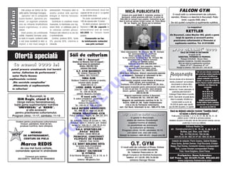 Este produs de Centrul de Cer-       antrenament. Principalul efect al           Se administreaz` dou`-trei
                                                                                                                                                    MICå PUBLICITATE                                                       FALCON GYM
S p i ru l i n a   cet`ri pentru Tehnologii Ecologice
                       „Spirulina” are n compozi]ie
                                                            acestui produs este sporirea
                                                            energiei [i m`rirea tonusului
                                                                                                     capsule de trei ori pe zi. La sportivi
                                                                                                     se poate dubla doza.                        Vindem prin po[t` BARE Z, nichelate, produse n
                                                                                                                                                 Germania, având grosimea ø30 mm, la pre]ul de
                                                                                                                                                                                                            O nou` sal` cu antrenament de culturism,
                                                                                                                                                                                                           aerobic, fitness s-a deschis în Bucure[ti, Pia]a
                   Cyano-bacterii „Spirulina pla-           musculaturii.                               Pe pia]a occidental` pre]ul a          550.000 lei inclusiv taxe po[tale. Comenzile se pot                    Unirii, cupola KM0, etaj 1.
                   tensis”, un organism unicelular             Contribuie la cre[terea masei         100 de capsule este 15 dolari.           face în scris pe adresa Cri[an Lucian, str. Petru Maior
                                                                                                                                                    56, loc. Reghin, jud. Mure[ sau la telefonul           De aici pute]i cump`ra [i suplimente nutritive.
                   care are influen]e binef`c`toare         musculare, la men]inerea unui org-          V` oferim produsul „Spirulina” n                          094.156.614.
                   asupra organismului, [i calciu           anism t~n`r, la catifelarea pielii [i    flacoane a 50 de capsule la                                                                                                          La magazinul
                   natural.                                 la ridicarea calit`]ii p`rului.          extraordinarul pre] de numai
                       Acest produs are urm`toarele         Produsul este natural [i nu are nici     60.000 lei, inclusiv taxele                                                                                                      KETTLER
                   calit`]i: mpiedic` formarea acidu-      o contraindica]ie.                       po[tale.                                                                                            din Bucure[ti, calea Mo[ilor 292, g`si]i o gam`
                   lui lactic n mu[chi, conferind astfel      Con]ine: proteine 60%, lipide               Comenzile se fac                                                                                    larg` de aparate [i accesorii pentru




                                                                                                                                                                   O
                   o mai mare rezisten]` la efort, [i,      5%, glucide 20%, vitamine [i               la telefoanele redac]iei                                                                              practicarea culturismului [i fitnesului [i
                   implicit, o mai mare energie la          minerale.                                      sau prin scrisori                                                                                  suplimente nutritive. Tel. 01/2102280




                                                                                                                                                                 .R
                                                                                                                                               V~nd videocasetele Mr. Olympia ‘99; Mr. Olympia
                                                                                                                                                                                                              „ PR O D IN A M IC “ 20 0 0

           Ofert` special`
                                                                                                                                                                                                                          SALå DE FITNES ßI CULTURISM
                                                                                      S`li de culturism                                                ‘97; Antrenamentul lui Lee Priest;
                                                                                                                                                        Blood and Guts cu Dorian Yates;
                                                                                                                                                                                                                                     v` ajut` s` fi]i




                                                                                                                                                      M
                                                                                                                                                                                                                       SåNåTOßI, PUTERNICI ßI FRUMOßI.
                                                                                                                                                To the extreme cu Shawn Ray; Mr. Olimpia ‘98;
                                                                                                 CSS 5 - Bucure[ti                                    Antrenamentul lui Ronnie Coleman                                    Pasajul COLEUS - Bucur Obor,
                                                                                         Stadion Lia Manoliu (fost 23 August) -                           la pre]ul de 100000 lei/buc.                                 aparate moderne. Condi]ii deosebite.

        C u n u ma i 9 0 0 0 l e i                                                             l~ng` turnul de para[utism                               Comenzi la telefon 092.626.944                                 Aici se v~nd [i suplimente nutritive.
                                                                                                                                                                                                                          Zilnic: 800-2130; Duminic`: 800-1400




                                                                                                                                              IS
                                                                                                  telefon: 092.697.522                            V~nd ieftin discuri, bare populare, m~nere,
                                                                                                    antrenor Dan Enu]`                                  gantere, multifunc]ionale, prese                              Rela]ii la telefon: 092.354.251; 242.30.26
  pute]i procura urm`toarele trei lucr`ri:                                                                                                            [i alte accesorii. Tel.: 069/222.821
                                                                                               G.T. GYM BUCUREßTI                                                                                                                                         To]i cei care doresc numerele
  cartea „Culturism de performan]`”,
   autor Florin Uceanu
                                                                                                 Str . Valer ian Pre sc ure a 26
                                                                                                  T elefon: 09 2.7 6.5 0.8 2
                                                                                                                                              V~nd bare olimpice, discuri cauciucate,aparate
                                                                                                                                                [i accesorii. Comenzi [i informa]ii la tel.:              Abonamente                                     din urm` ale revistei noastre le
                                                                                                                                                                                                                                                            pot procura trimi]~nd pe




                                                                                                                                             R
                                                                                                        TORA CLUB                                        094.70.53.44- Oradea                                                                              adresa redac]iei un mandat
 suplimentele revistei:                                                                                                                                                                                  Cei ca re do resc s` s e ab on eze la
                                                                                        Stadionul T inere tului culturism [i ae robic,        Vând colec]ie complet` reviste Muscle  Fitness pe                                                          po[tal cu suma de 4.000 lei
  „Din secretele campionilor”                                                                  re duce re pentru studen]i.                             1999, sigilate, pre] excep]ional.                 revi st a „Cu lt uri sm” po t co nt ract a     pentru fiecare revist` solicitat`.




                                                                                                                                            U
                                                                                                    Te lefon 65 0. 91. 21                      Telefoane: 01/410.38.45 sau 094.31.35.39. Alex.               a bo na men te l a o rica re of ici u          Redac]ia mai dispune de
  „Alimenta]ie [i suplimenta]ie                                                                                                                                                                            po [t al , p ~n ` p e da ta de 15 a
                                                                                              LICEUL AUREL VLAICU                             V~nd aparat modulabil pentru antrenament culturism                                                                     numerele:
   n culturism”                                                                            Z ona bd. 1 Mai - Parc ul Cire [arii;                la care se pot face 12 exerci]ii, bar` olimpic`,       f iec` rei l un i. Fa cem preci zarea c`                         29,
                                                                                                                                                 discuri, gantere reglabile. Tel.: 01/74.525.67;                                                                   de la 32 la 46,




                                                                                                                  LT
                                                                                                    te l. : 0 94. 80. 99 .68 ;                                                                                  p ub li ca ]i a est e n scri s`  n
                                                                                                                                                                  093.52.95.99                                                                                     de la 48 la 53,
                                                                                               antr enor Ale xandr u Cos tache                                                                          Ca ta lo gu l Presei In te rn e l a po zi ]i a
                             çn Bucure[ti, la                                                         O nou` sal`                                  Magazin suplimente nutritive n Bucure[ti,                                                                      de la 55 la 79,
                                                                                                                                                      Bd. Timi[oara 69. Tel.: 039.291.900               4025. Dac ` do ri] i v` p ut e]i ab on a
                                                                                                                                                                                                                                                                  de la 81 la 100.
                   IDM Regie, stand G 17,                                                  n cadrul c omplex ului „L ia Manoliu“
                                                                                                       (fos t 23 August) .                      Magazin de suplimente nutritive n Dr. Tr.
                                                                                                                                                                                                            d irec t l a red ac] ie, t rim i] ~n d u n
                                                                                                                                                                                                                                                             OFERTå EXCEP¥IONALå
         (l~ng` metrou Sem`n`toarea),                                                             Antre nor Ilie C onstantin.                     Sverin, SAM srl, Bd. Tudor Vladimirescu                     m an da t p o[t al cu su ma de               Pute]i ob]ine toate revistele
       toat` gama suplimentelor nutritive                                                                                                            (vis-a-vis de Farmacia veterinar`),                   30.000 lei pen tru [ase apa ri] i i            enumerate mai sus la pre]ul
                                                                                                     U
                                                                                             Te l.: 2 50 .03 .37 ; 0 92. 45 5.3 30
          “UNIVERSAL” [i “REDIS”,                                                                                                             cart. Cet Nord. Informa]ii la tel.: 095.410.728.          sau 60.000 l ei p ent ru 12 a pa ri ] ii .             de numai 65.000 lei
                                                                                        SALA METROU GROZåVEßTI
                [i alte accesorii                                                           Tel.: 686.00.23, dup` ora 20.00                                                                               Dac` nu de]ine]i colec]ia revistei Condi]ia fizic`,
        pentru practicarea culturismului.
                                                                                          C

                                                                                         POWER SEBASTIANO-GYM
                                                                                                                                               Do r ii]ii o s all` c u d o t`r ii c o m pllet e?
                                                                                                                                               Do r ] o s a ` c u d o t`r c o m p et e?                            v` facem o ofert` avantajoas`:
      Program zilnic: 11-17, s~mb`ta: 11-14                                          P arc ul Tiner etului, Re ghin; tel: 094 .5 91. 97 5                                                                 Pu te] i p rocu ra n um erele: 1, 2, 3, 10, 27, 28, 29, 30, 31, 32
                                                                                                        CHRIS GYM                                         O g`si]i n Bucure[ti,                                      p l` ti nd nu ma i 7.000 lei la pri mi rea co le tu lu i.
                                                                                P


                                                                                       Str. Alex andru Obre ja 3A ([ c oala nr. 1 94 ),              sta]ia de metrou Groz`ve[ti                        Revist el e v` p arvi n  n t rei- pa tru zil e de c ~n d pri mi m ce re rea, ca re se
             Vindem pentru practicarea culturismului
                 tricouri, pantaloni, fond de ten,                                     B ucure [ti, s ec tor 4 . Antre nor: prof. Cris tian            (cap`tul nchis al sta]iei),                                             p oa te f ace  n scri s sa u t elef on ic.
                 produse nutritive, bare olimpice                                        Ne agu Te l.: 6 84 .93 .21 ; 0 92 .76 .23 .4 0               cu posibilit`]i de antrenare
                                                                                                                                                                                                                           Editura Redis Co
                                                              O



                                                                                               ( progr am di mi nea] a [ i dup`-am iaz a)
                                                                                                                                                         la culturism [i fitness.
                                                                                              SALA SPORTURILOR                                 Program zilnic 10-20; s~mb`ta 10-15
                                                                                                                                                                                                           str. Constructorului 5, bl. 16, sc. A, ap. 8, et. 1
                             MåNUßI                                                             „DACIA“ BUZÅU                                         (vii c~nd vrei, stai c~t vrei).
                                                                                                                                                                                                                     Buftea, jud. Ilfov, cod 78910
       NOU                                                                                      Antrenor : S`nde l M~ndr u]`                                                                                        Tel.: 01/792.25.54; 792.24.98;
                                                             T




                        DE ANTRENAMENT,                                                    PRINCIPAL CONSTRUCT
                                                                                                                                              Rela]ii la telefon: 686.00.23 - dup` ora 20
                                                                                                                                                                                                               094.63.22.94; 092.24.47.83; 094.32.46.45
                        CENTURI DE PIELE                                                   FILIPEßTII DE PÅDURE
                                                                                                    Instruc tor : Onea Doini]a                                                                              Colectiv de redac]ie: Florin Uceanu, Gabriel Bodean,
                     Marca REDIS                                                          C.S. BODY BUILDING DEVA
                                                                                               la Liceul Auto (Coratrans)
                                                                                                                                                           G.T. GYM                                         Anca Gur`u, ßerban Damian, Virgil Buruian`, Cristian
                                                                                                                                                                                                           Neagu, Paul Dumea, Constantin Ionescu (corespondent
                                                                                                                                               O nou` sal` de culturism [i fitness. Dotare
               de cea mai bun` calitate,                                                          Antr enor: Valentin Gu]`                                                                                     SUA), Lucian Horotan (corespondent Fran]a)
                                                                                                                                                   complet` [i condi]ii deosebite.
            comandate special n str`in`tate                                                    å
                                                                                              „MåRGI“ CULTURISM                                                                                                      Foto: Viorel Dulgheru, Dorel Florea
                                                                                                  ßI FITNESS                                        Str. Valerian Prescurea nr. 26
                                                                                      B -dul Nicolae B`lc es cu nr. 2 0, bl. D4, sc . A          (l~ng` Complexul de S`n`tate Budapesta).                       Pretip`rire: Dana Kolesnicov
                          Comenzi prin telefon:                                                          Alba Iulia                                   Telefon: 411.52.09, 092.76.50.82
                   062/220614; 0945100 06; 094828833                                                                                                                                                      CAT Press - tel: 01/659.73.24, 092.831.011
                                                                                                Antre nor: M`r gine anu Dan                              antrenor George T`nase                                 www.catpress.freeservers.com
 