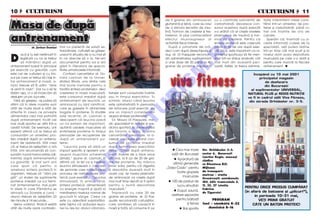 10  CULTURISM                                                                                                                                                                        CULTURISM  11

Masa de dup`
                                                                                                                de 5 grame din aminoacizii           cu o cantitate suficient` de          trate intermitent mese cons-
                                                                                                                glutamin` [i lizin`, care au rolul   carbohidra]i, deoarece con-           tând într-un amestec de pro-
                                                                                                                de a stimula secre]ia de insu-       sumul acestora dup` exerci]ii         teine [i carbohidra]i, pân` cu
                                                                                                                lin`, hormon de cre[tere [i tes-     s-a ar`tat c` ar cre[te nivelele      trei ore înainte de ora de

antrenament                                                                                                     tosteron, în plus contracarând
                                                                                                                efectul imunosupresor al
                                                                                                                activit`]ii fizice intense.
                                                                                                                                                     plasmatice de insulin` [i hor-
                                                                                                                                                     mon de cre[tere. Pentru c`
                                                                                                                                                     sinteza proteic` este crescut`
                                                                                                                                                                                           culcare.
                                                                                                                                                                                              Sper`m c`, înarma]i cu a-
                                                                                                                                                                                           ceste informa]ii culese de la




                                                                                                                                    O
               dr. ßerban Damian      torii cu preten]ii de solu]ii ex-                                            Dup` o jumatate de or`,           pân` la 36 de ore dup` exer-          speciali[ti, ve]i putea ob]ine
                                      traordinare, culturi[tii se g`sesc                                        deci cam dup` dezechipare [i         ci]ii fizice, este important ca or-   într-un timp cât mai scurt [i la


D




                                                                                                                                  .R
        ac` [i tu e[ti nel`murit în   uneori în situa]ia de a nu mai [ti                                        du[, dr. Di Pasquale recoman-        ganismul sportivului s` fie men-      nivelul dorit acea dezvoltare
        leg`tur` cu ce ar trebui      în ce direc]ie s` o ia. Ne-am                                             d` administrarea suplimentar`        ]inut într-un status anabolic cât     muscular` pe care v-o dori]i [i
        s` m`nânci dup` un            documentat pentru voi [i am                                               a unei doze de 20 pân` la 40         mai mult din aceast` peri-            pentru care munci]i la fiecare
antrenament bazat în principal        g`sit în literatura de specia-                                            grame de proteine împreun`           oad`. Astfel, ar trebui adminis-      antrenament. 




                                                                                                                         M
pe exerci]ii cu greut`]i, cum         litate urmatoarele informa]ii.



                                                                                                                   viva fitness
este cel de culturism [i cu tim-         Conform cercet`rilor dr. Do-                                                                                                            çncep~nd cu 10 mai 2001
pul pe care ar trebui s`-l la[i în-   nald Layman de la Univer-                                                                                                                       principalul magazin
tre antrenament [i mas`, a-           sitatea Illinois, una dintre cele




                                                                                                                IS
                                                                                                                                                                                         de desfacere
tunci trebuie s` î]i ur`m: “bine      mai bune metode pentru a                                                                                                                           din Bucure[ti
ai venit în club!”. Dar nu o s` te    facilita sinteza proteinelor, deci                                                                                                        al suplimentelor UNIVERSAL,
l`s`m a[a, ci o s` încerc`m s`        cre[terea în mas` muscular`,         teinele sunt consumate înainte                                                                     NATURAL PLUS [i REDIS NUTRI¥IE




                                                                                                    R
deslu[im un pic lucrurile.            este consumul imediat dup`           sau în timpul exerci]iilor. În                                                                     va fi n cadrul s`lii Viva Fitness,
   F`r` s` gre[esc, a[ putea s`       antrenament de leucin`, un           schimb, atunci când leucina                                                                         din strada Orhideelor nr. 3-5.
afirm c` în zilele noastre sunt       aminoacid cu lan] ramificat,         este administrat` în perioada




                                                                                                   U
atât de multe teorii [i atât de       care se gase[te în alimentele        de refacere post-exerci]ii, ea
diferite în ceea ce prive[te          bogate în proteine. În studiile      are un impact considerabil
alimenta]ia cea mai potrivit`         sale recente, dr. Layman a           asupra sintezei proteinelor.”




                                                                                     LT
dup` antrenament, încât cei           descoperit c` leucina joac`             Dr. Mauro Di Pasquale, me-
mai mul]i sportivi se afl` într-o     un rol extrem de important,          dic specializat în nutri]ie [i me-
cea]` total`. De exemplu, unii        ajutând celulele musculare s`        dicina sportiv` la Universitatea
exper]i afirm` c` ar trebui s`        sintetizeze proteine în timpul       din Toronto a ajuns, în urma
consum`m un amestec pro-              perioadei de recuperare de           cercet`rilor personale, la a-
teic imediat dup` un antrena-         dup` un antrenament pu-
                                                                             U
                                                                           ceea[i concluzie privind con-
ment de rezisten]`. Al]ii cred        ternic.                              sumul de proteine imediat
c` ar trebui s` a[tept`m o or`           “Leucina pare s` aib` un          dup` terminarea exerci]iilor
                                                                     C
întâi. Unii recomand` s` con-         impact specific [i aparent unic      fizice. “Chiar dup` antrena-             Cea mai mare          Str. Orhideelor 3-5,
sum`m numai hrana solida (ali-        asupra mu[chilor scheletali          ment, înainte de a face orice           sal` din Bucure[ti      sector 6, Bucure[ti
                                                                                                                                           (cartier Regie, aceea[i
                                                              P

mente) dup` antrenamentul             (stria]i).” spune dr. Layman. El     altceva, ia în jur de 20 de gra-          Aparatur` de         cl`dire
cu greut`]i. ßi mai sunt unii         afirm` c`, la fel ca [i insulina,    me de proteine. Nu mânca                 ultim` genera]ie       cu Discoteca R2).
care spun c` pentru a                 leucina stimuleaz` o cascad`         nimic solid, pentru c` digestia
                                                                                                                „Daso-Cado“ pentru
                                                     O


                                                                                                                                           Mijloace
ameliora sinteza proteic` în          de semnale care ini]iaz` rapid       [i absorb]ia dureaz` mult în                                    de transport:
organism, trebuie s` “d`m pe          procesul de metabolizare pro-        acest caz, iar nivelul plasmatic
                                                                                                                        toate grupele
                                                                                                                                           metrou - sta]ia
gât” un shake de suplimente           teic` post-exerci]iu. “Leucina       de aminoacizi va cre[te dup`                     musculare
                                                                                                                                           Groz`ve[ti; autobuzele
                                              T



proteice imediat ce s-a termi-        stimuleaz`, în primul rând,          mai mult timp decât ar fi optim        100 de posturi de       105, 601; tramvaiele 2,
nat antrenamentul, mai pu]in          sinteza proteic`, alimenteaz`        pentru o bun` dezvoltare                     lucru simultan     11, 35, 37 (sta]ia
în zilele în care P`mântul se         cu energie mu[chii [i ajut` la       muscular`.”                                                     Fabrica
                                                                                                                                                                            PENTRU ORICE PRODUS CUMPåRAT
                                                                                                                     Du[uri, saun`,                                        (n afar` de batoane [i „plicuri”),
aliniaz` cu Soarele [i Luna -         men]inerea nivelului normal de          Împreun` cu cele 20 de                                       de ¥igarete)
atunci trebuie s` a[tept`m 23         glucoz` în sânge. Ceea ce            grame de proteine, dr. Di Pas-
                                                                                                                   vestiare separate                                              n perioada 10-31 mai,
de minute [i 14 secunde...            este cu adev`rat surprinz`tor,       quale recomand` culturi[tilor,             pentru b`rba]i             PROGRAM                            VE¥I PRIMI GRATUIT
   Serios vorbind, fiindc` exist`     este faptul c` ac]iunea leuci-       care urm`resc s` creasc` în                         [i femei    luni - s~mb`t` 8-22                   CÇTE UN BATON PROTEIC!
atât de multe opinii contradic-       nei nu are loc atunci când pro-      mas` [i for]`, s` consume în jur                Bar sportiv       duminic` 8-16
 