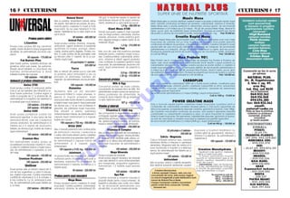 16  CULTURISM                                                                                                                                                                                                                                           CULTURISM  17
                                                                Natural Sterol                      100 g/zi, n dou`-trei reprize (o repriz` de                                             Masiv Mass
                                                  Este un puternic anabolizant natural, extras      administrare trebuie s` fie dup` antrena-            Masiv Mass este un produs destinat cre[terii masei musculare [i refacerii rapide dup`            Urm`torii culturi[ti rom~ni
                                                  din plante, f`r` efecte secundare. Se reco-       ment), amestecat cu ap`, lapte sau sucuri.           efort. Datorit` con]inutului echilibrat de proteine, carbohidra]i, vitamine [i minerale.              sunt sponsoriza]i
                                                  mand` pentru cre[terea n mas` [i for]`                               1,5 kg - 280.000 lei             Masiv Mass este o solu]ie perfect` în alimenta]ia oric`rui sportiv. Se recomand`                  [i folosesc n preg`tire
                                                  muscular`. Se iau [ase tablete/zi n trei                    Giant Mass 4100                           administrarea a 2-4 m`suri pe zi (2 m`suri - 90 gr) din produs Masiv Mass, dizolvat în             suplimentele nutritive
                                                  reprize. Tabletele se iau cu ap`, dup` ce se                                                           lapte, sucuri, ap`, de preferin]` dup` antrenament. Produsul se prezint` sub form`                      „Universal“:
                                                                                                    Formul` nou` pentru cre[tere n mas` muscular`,
                                                                                                                                                         de pudr` cu arome de ciocolat` [i vanilie, ambalat la cutii de 1 kg.     Pre]: 95.000 lei.
                                                  rup n dou`.                                      care, pe l~ng` proteine, carbohidra]i, vitamine,                                                                                                           Virgil Buruian`
                                                                    90 tablete - 460.000 lei        minerale, aminoacizi, con]ine creatin` [i gluta-                                 Creatin Rapid Mass                                                        campion mondial,
                    Produse pentru sl`bire




                                                                                                                                                                                    O
                                                                 Animal Pak                         min`, asigur~nd energie [i cre[tere rapid`. Se ad-   Creatin Rapid Mass este recomandat celor care doresc ob]inerea unei mari mase                          Florin Uceanu
                                                                                                    ministreaz` 100 g/zi.                                musculare de calitate într-un timp foarte scurt aceasta fiind posibil datorit`                             multiplu
                L-Carnitine                       Acest produs con]ine vitamine, minerale,                                                               con]inutului echilibrat de proteine, carbohidra]i [i creatin`. Creatina folosit` în acest
Produs care con]ine 250 mg carnitin`/             aminoacizi, agen]i anabolici [i substan]e                                 1,3 kg - 315.000 lei                                                                                                               campion na]ional,
                                                                                                                                                         produs este de cea mai bun` calitate fiind ob]inut` de Creapure. Se recomand`
pastil`, foarte eficient n timpul programelor    ajut`toare ca inosine, protogin, diben-                             Gain Fast                                                                                                                               campion balcanic,




                                                                                                                                                                                  .R
                                                                                                                                                         administrarea a 2 m`suri/zi (90 gr) din produs amestecat cu lapte, ap` sau sucuri.
de sl`bire. Se administreaz` una-dou` cap-        coside, enzime pentru digestie, choline, ino-     Este unul din cele mai puternice produse             Produsul se prezint` sub form` de pudr` cu arome de ciocolat` [i vanilie, ambalate                       Liviu Oros
sule/zi.                                          sitol. O cutie con]ine 44 de pache]ele care       realizate pentru cre[terea masei muscu-              la cutii de 900 gr.                                                     Pre]: 120.000 lei.            campion na]ional,
                                                  au fiecare c~te 11 tablete. Se ia un pa-                                                                                                                                                                      Cristian Ra[c`
                60 capsule - 175.000 lei                                                            lare. Con]ine proteine, carbohidra]i, amino-
                                                                                                    acizi, vitamine [i diferi]i agen]i anabolici
                                                                                                                                                                                        Max Protein 90%                                                     vicecampion na]ional
           Fat Burner Plus                        chet/zi, dup` mas`.                                                                                    Max Protein are în compozi]ie o combina]ie de Isolated Soy Protein [i Proteina de
                                                                    44 pache]ele/11 tablete -       care contribuie la cre[terea rapid` n mas`




                                                                                                                                                                     M
Este folosit pentru arderea stratului de                                                                                                                 lapte, cele dou` elemente fiind a[a combinate încât rezult` o super protein` cu
                                                                                 925.000 lei        muscular`. Se administreaz` dou`-trei m`-            caracteristici deosebite. Cu ajutorul acestui produs se poate ob]ine o cre[tere a
gr`sime aflat sub piele. Se adminis-                                                                suri/zi, dup` antrenament. Se prezint` la
                                                                     Yucca                                                                               masei musculare împreun` cu accentuarea definirii. Se recomand` administrarea a
treaz` dou` tablete cu una-dou` ore                                                                 cutii de:                                            2 m`suri pe zi (2 m`suri - 50 gr) din produsul Max Protein, mixat în lapte, sucuri, ap`,
naintea antrenamentului [i dou`                  Este un extract din planta yucca care este                                                                                                                                                              Comenzile se fac n scris
                                                                                                                              0,9 kg - 250.000 lei       de preferin]` dup` antrenament. Produsul se prezint` sub form` de pudr` cu arome
                                                                                                                                                                                                                                                               pe adresa:




                                                                                                                                                         IS
tablete nainte de culcare.                       un puternic efect antioxidant [i are ca                                                                de ciocolat` [i vanilie fiind ambalat la cutii de 600 gr.              Pre]: 160.000 lei.
                                                  principal rol eliminarea toxinelor din                                     1,36 kg - 415.000 lei
                100 tablete - 145.000 lei                                                                                                                                                                                                                    NATURAL PLUS,
Aminoacizi [i produse stimulatoare                organism. Se administreaz` una-dou` table-        Concentrate proteice                                                                      CARBOPLUS                                                    Str. M. Kog`lniceanu
                                                  te/zi.
                                                                                                                     Milk & Egg                          Este un complex de carbohidra]i 100% de o foarte bun` calitate, constituind sursa                   2, bloc J, ap. 49,
               Amino 2700                                          100 capsule - 145.000 lei                                                             primar` de energie utilizat` pentru cre[terea capacit`]ii la efort, prevenirea                          ora[ Dej,
                                                                                                    Concentrat proteic de mare calitate,




                                                                                                                                         R
Acest produs con]ine 19 aminoacizi, printre                       Glutamine                         concentra]ia de proteine fiind de 84%. Prin          catabolismului muscular, cre[terea indicelui glicemic, necesare de asemenea                        Jud. Cluj, cod 4650
care [i cei opt esen]iali. Are influen]` [i ac-   Glutamina este cel mai abundent                   administrarea acestui produs se rezolv` pro-         pentru recuperare dup` efort.                                                                          sau la telefoanele
]iune foarte puternice. Con]ine arginin [i                                                                                                               Se recomand` administrarea a 2 m`suri (2X45gr.) dup` antrenament.
                                                  aminoacid nt~lnit n corpul omenesc, n          blema proteinelor din alimenta]ie. Se                                                                        Cutii la 1000 g - 75.000 lei
                                                                                                                                                                                                                                                              064/432.562
ornitin n propor]ie de 2:1 [i vitamina B6. Se




                                                                                                                                        U
                                                  special n mu[chii scheletici. Acest              consum` dou` m`suri/zi (56 g) amestecat                                                                                                                   064/216.068
administreaz` la ncep`tori trei tablete/zi [i    aminoacid este foarte eficient n prevenirea      cu ap`, lapte sau sucuri.
                                                                                                                                                                                  POWER CREATINE MASS                                                         094/696.280
la avansa]i [ase-nou` tablete/zi.                                                                                              907 g - 430.000 lei
                                                  sc`derii masei musculare n timpul perioadei
                                                                                                                                                         Este o formul` ideal` pentru cre[terea masei musculare const~nd dintr-o
                                                                                                                                                                                                                                                            fax: 064/432.562
                 120 tablete - 210.000 lei        de fibrare sau c’nd se vrea sc`derea n           Vitamine [i minerale                                                                                                                                         email:




                                                                                                                    LT
                                                                                                                                                         combina]ie de carbohidra]i complexi necesari pentru o mai bun` capacitate de
                 350 tablete - 475.000 lei        greutate, dar p`strarea masei musculare.                                                               efort [i recuperare, [i ingrediente speciale creatin`, glutamin` [i taurin`. Cele 100gr.           natural@codec.ro
               Amino 4300                         Este eficient [i pentru sus]inerea                        Vitamina C 1000 mg                           de Creatine monohidrat con]inute de produs, sunt perfect absorbite datorit`                        Plata se face la primirea
Acest produs profesional con]ine to]i             antrenamentelor intense. Se administreaz` 3       Are rol important n regenerarea celulelor [i        combina]iei cu carbohidra]ii complec[i [i aduc un aport important la cre[terea                      coletului cu produsul
                                                                                                    a ntregului organism [i este indispensabil` n      for]ei [i masei musculare. De asemenea, ingredientele speciale, glutamina [i taurina,                comandat, pre]urile
aminoacizii esen]iali, n plus lan]ul de trei     capsule dup` antrenament [i 3 capsule                                                                                                                                                                             incluz~nd
                                                                                                    alimenta]ia sportivului, prevenind mboln`vi-        au rolul de volumizare a celulelor musculare [i cre[terea recuper`rii dup` efort.
aminoacizi BCAA, care are o puternic`             nainte de culcare                                                                                                                                                                                            [i taxele po[tale
                                                                                                    rile, deteriorarea articula]iilor. Se adminis-       Se recomand` administrarea a 2 m`suri (2X45 gr.), dup` antrenament.
ac]iune anabolic`. Se administreaz` 6-12                 100 capsule a 750 mg - 550.000 lei
tablete pe zi n reprize de dou`-patru                          BCAA 2000
                                                                                                       U
                                                                                                    treaz` o tablet` dup` masa de diminea]`.
                                                                                                                  100 tablete - 150.000 lei
                                                                                                                                                                                                                     Cutii de 900 gr. - 150.000 lei          DISTRIBUITORI
                                                                                                                                                                                                                                                                ZONALI:
tablete, pe stomacul gol, nainte de mas` [i      Este o formul` puternic` care con]ine lan]ul                Vitamina B Complex                                         30 plicule]e a 5 tablete -        musculare [i ncetinirii mb`tr~nirii lor.              PITEßTI:
dup` antrenament.                                 de aminoacizi L-leucine, L-isoleucine [i          Este un stimulator al puterii de concentrare [i                                                        Con]ine sulfat de glucosamin`, vitamina C,             21.69.79;
                                                                                             C
                 160 tablete - 640.000 lei        L-valine. Este foarte eficient pentru cre[terea
                                                                                                                                                                                       350.000 lei
                                                                                                    al memoriei. Folosit` regulat, vitamina B nl`tu-                                                      vitamina E [i selenium. Se administreaz` o       PRAHOVA-PLOIEßTI:
                                                  masei musculare [i recuperarea dup` efort.                                                                        Calciu - Magneziu                                                                      197.394; 092.324.061
              Cromium Max                                                                           r` oboseala [i d` s`n`tate pielii, p`rului, un-                                                        capsul` pe zi.
                                                  Se administreaz` 2 capsule nainte de             ghiilor [i nu n ultimul r~nd stimuleaz` cre[te-     Calciul nt`re[te sistemul osos, men]ine                                                             MIERCUREA CIUC:
Prin administrarea acestui produs se                                                                                                                     s`n`tatea din]ilor [i intervine n asimilarea
                                                                                                                                                                                                                            100 capsule - 125.000 lei
                                                                                   P

                                                  antrenament [i 2 capsule dupa                     rea masei musculare. Se administreaz` o                                                                                                                     094/535.370
accelereaz` producerea insulinei n corp,                                                                                                                alimentelor. Magneziul este de nenlocuit n                                                               IAßI:
cu efect n cre[terea for]ei [i a masei muscu-    antrenament.                                      tablet`/zi.
                                                                                                                                                         buna func]ionare a mu[chilor [i a sistemului                                                      21.67.69; 092/876.311
lare. Se administreaz` o capsul`/zi, la una            120 capsule a 2105 mg - 550.000 lei                           100 tablete - 250.000 lei           nervos. Se administreaz` trei tablete pe zi,           Creatine Monohydrate
                                                                                                                                                                                                                                                                  BRAßOV:
                                                                        O


din mese.                                                      Jointment                                          Mega Minerale                          dup` servirea mesei
                                                                                                                                                                                                                  Supliment care ajut` la cre[terea
                                                                                                                                                                                                                                                                094/513.810
                                                                                                                                                                                                              for]ei [i a masei musculare.
               100 capsule - 135.000 lei          Un produs foarte nou care asigur` „ajutorul“      Produs complex de minerale.                                           100 tablete - 125.000 lei               çn timpul administr`rii mu[chii                 ORADEA:
          Cromium Picolinate                      nutri]ional pentru ncheieturi, articula]ii [i    Acest produs asigur` necesarul de minerale                                                                suport` un antrenament greu [i de                 059/132.556
                                                                                                    care este eliminat n urma antrenamentelor                          Antioxidant                           durat`, creatina absorbind acidul
                                                                                                                                                                                                                                                                BAIA MARE:
                                                              T



               100 capsule - 255.000 lei          tendoane, ac]ion~nd ca un lubrifiant. Se                                                               Este un produs, av~nd o calitate deosebit`.          lactic din mu[chi.
                                                  administreaz` 3 tablete diminea]a [i 3            prin transpira]ie, revigor~nd organismul.                                                                     Administrare: faza de nc`rcare,              094/510.006
                 Uniliver                         tablete seara.
                                                                                                    Administrare: 1-2 tablete dup` servirea              Este destinat prevenirii deterior`rii celulelor      7-10 zile, administr~ndu-se 10-30 g/zi,               ARAD
Acest produs este un extract natural din fi-                                                        mesei.                                                                                                    n func]ie de greutatea corporal`;           Expomarket Jackson:
                                                                      60 tablete - 320.000 lei                          100 tablete - 150.000 lei             Creatina Monohydrat,                             faza de men]inere, 5-10 g/zi.
                                                                                                                                                                                                                                                                057/254.342
cat de taur argentinian cu efect n stimula-                                                                                                               a firmei nem]e[ti Creapur, este cea mai
rea cre[terii musculare. Con]ine importante                                                                            Spa Pak                                                                                                Se prezint` la cutii de:             REßI¥A
cantit`]i din vitaminele A, D, K, B complex, C    Produse pentru mas` muscular`                     Con]ine minerale [i vitamine naturale n
                                                                                                                                                          concentrat` din lume, este produs original
                                                                                                                                                          cu marc` nregistrat` [i este distribuit` n ]ar`
                                                                                                                                                                                                                                 300 g - 215.000 lei;             228.537
                                                                                                                                                                                                                                 500 g - 315.000 lei;          PIATRA NEAM¥
[i mai con]ine Fe, Cu, Zn, aminoacizi [i enzi-                   Mega Mass                          propor]ii ideale pentru corpul omenesc. Se            numai de Natural Plus [i Redis.                                         900 g - 495.000 lei
me. Se administreaz` patru-[ase tablete pe        Produs excelent pentru cre[terea n mas`          prezint` la plicule]e care con]in cinci table-        Creapur furnizeaz` creatina monohidrat                                                               033-233.356
zi, la mese.                                      muscular`. Con]ine proteine, carbohidra]i,        te. Se recomand` administrarea unui                   pentru multe firme cunoscute: Twinlab,                                                               CLUJ NAPOCA:
                   250 tablete - 290.000 lei                                                                                                                Universal etc.                                                                                     064-197.022
                                                  aminoacizi, vitamine. Se administreaz` 50-        plicule] zilnic, la una din mesele principale.
 