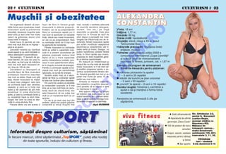22  CULTURISM                                                                                                                                                                           CULTURISM  23

Mu[chii [i obezitatea                                                                                                   AL EXAN DR A
   Se sugereaz` deseori c` exer-
ci]iile fizice care construiesc mas`
                                        tipuri de fibre n fiecare grup`
                                        muscular` n diferite propor]ii.
                                                                                mari, include o cantitate adecvat`
                                                                                de exerci]ii aerobice (alergare,
                                                                                                                        CO NST ANT IN
muscular` ajut` la prevenirea           Evident, cei ce au preponderent         ciclism, not etc.) pe lng`            V rsta: 18 ani




                                                                                                                                            O
obezit`]ii, deoarece mu[chiul este      fibre cu contrac]ie rapid` vor fi       exerci]iile cu greut`]i. Este [tiut     |n `l]im e: 1,77 m.
]esut activ [i deci arde mai multe      mai buni la sporturile ce necesit`      faptul c`, n func]ie de tipul de       Gre uta te : 60 kg
calorii ca gr`simea, atunci cnd        for]`, vitez` sau mas` muscular`,       efort depus o perioad` mai nde-
                                                                                                                        S tar ea ci vil` : nec`s`torit`.




                                                                                                                                          .R
corpul este n repaus.                  iar cei ce au preponderent fibre        lungat` (de vitez`-for]` sau de re-
   Acest lucru ]i permite s` m`-       cu contrac]ie lent` vor fi mai buni     zisten]`), fibrele musculare rapide     Ocu pa ]i a: elev`, clasa a XII-a, liceul
nnci mai mult f`r` s` te ngra[i –     la sporturile de rezisten]`.            pot suferi modific`ri adaptative             Tehnometal Buc.
pn` la un punct.                          Fibrele musculare cu contrac]ie      asumndu-[i caracteristici ale fi-      H ob by/a lte pr eo cup `r i: nv`]area limbii




                                                                                                                                 M
   Cercet`ri recente au clarificat      lent` au ar`tat o capacitate cres-      brelor lente [i invers. Desigur, nu          engleze, muzica.
acest aspect [i au venit totodat` cu    cut` n a preveni acumularea de         putem transforma complet fibrele        P a lma res: c[tig`toarea edi]iei 2002 a
cteva descoperiri surprinz`toare.      gr`sime corporal`, motivul fiind        lente n fibre rapide sau invers,
                                                                                propor]ia lor este mo[tenit` gene-           concursului interna]ional „Cupa Libert`]ii“
   De exemplu, 12 perechi de ge-




                                                                                                                        IS
                                        faptul c` au o mare capacitate
meni identici, din care nici unul nu                                            tic [i r`mne neschimbat`.                   [i a dou` titluri de vicecampioan`
                                        pentru metabolismul oxidativ (pro-
era obez, au fost pu[i s` m`nnce       cesul n care gr`simile snt utiliza-      Pe m`sur` ce mb`trne[ti [i              na]ional` la fitness, junioare, cat. +1,67 m
mult mai mult dect necesarul zil-                                              scopul t`u nu mai este s` dezvol]i
                                        te n mu[chi ca surs` de energie).
                                                                                masa muscular`, ar fi de dorit s`-
                                                                                                                        E xe mpl u d e pr og ra m de an tren am en t
nic, timp de 100 de zile.               Fibrele cu contrac]ie rapid` se ba-




                                                                                                           R
   Cercet`torii au descoperit c`                                                ]i modifici programul pentru a ac-           fo lo sit d e A le xan dr a pe n tr u a bd om en :
                                        zeaz` mai mult pe carbohidra]i
anumite tipuri de fibre musculare                                               centua caracteristicile fibrelor len-    ridicarea picioarelor la spalier
                                        (glucoz`), ca surs` de energie.
protejeaz` mpotriva obezit`]ii                                                 te, folosind greut`]i mai mici [i re-
                                                                                                                             – 3 serii x 35 repet`ri




                                                                                                          U
                                           Studiile arat` ns` c` o abun-
mai mult ca altele. Dup` cum [ti]i                                              pet`ri mai multe pe serie, 15 re-
                                        den]` de fibre cu contrac]ie rapid`                                              ridic`ri de trunchi pe plan orizontal
deja, fibrele musculare se mpart                                               pet`ri sau mai multe.
                                        te face mai nclinat c`tre obezitate.                                               – 3 serii x 50 repet`ri
n dou` mari categorii: cele care                                                  Aceasta va men]ine capacita-




                                                                                           LT
                                           Din punct de vedere al s`n`t`]ii
se contract` rapid (dar obosesc         [i compozi]iei corporale, ar fi mai
                                                                                tea oxidativ` a mu[chilor descres-       „crunch“ la aparat – 3 serii x 10 repet`ri
repede) [i care au o for]` mai                                                  cnd [ansele s` te ngra[i o dat`       S e cretu l re u[ite i: folosirea L-carnitinei a
                                        bine s` ai mai mult fibre de rezis-     cu naintarea n vrst`.
mare [i de asemeni se pot m`ri          ten]` dect de vitez`-for]`, dar                                                    ajutat-o s`-[i men]in` o form` fizic`
accentuat n urma eforturilor                                                      Alt` op]iune este pur [i simplu
                                        asta nseamn` c` vei ar`ta mai          s` m`nnci mai pu]in, ceea ce are           excelent`.
grele, [i cele cu contrac]ie lent` [i   mult ca un maratonist dect ca un
cu rezisten]` mare la efort nde-
                                        sprinter.
                                                                                  U
                                                                                dublul beneficiu de a preveni obezi-
                                                                                tatea [i de a men]ine ntreaga func-    Alexandra se antreneaz` 5 zile pe
lungat, dar care nu prea se dez-           Ca s` ai ce este mai bun din
volt` n urma efortului fizic.          ambele, adic` mai pu]in` gr`sime
                                                                                ]ionalitate muscular` la b`trne]e.        s`pt`mn`.
                                                                          C
   Fiecare dintre noi are aceste 2      corporal` [i totu[i mu[chi mai                            dup` IRONMAN
                                                                  P

                                                                                                                              viva fitness                                     Sal` ultramodern` Str. Orhideelor 3-5,
                                                                                                                                                                                                   sector 6, Bucure[ti
                                                         O


                                                                                                                                                                              Aparatur` de ultim` (cartier Regie,
                                                                                                                                                                            genera]ie „Daso-Cado“ aceea[i cl`dire cu
                                                                                                                                                                                                   Discoteca R2).
                                                                                                                                                                           100 de posturi de lucru Mijloace de
                                                 T



                                                                                                                                                                                          simultan transport: metrou –
  Informa]ii despre culturism, s`pt`mnal                                                                                                                                                          sta]ia Groz`ve[ti;
                                                                                                                                                                           Du[uri, saun`, vestiare autobuzele 105, 601;
                                                                                                                                                                                                    tramvaiele 2, 11, 35,
|n fiecare miercuri, citind s`pt`mnalul „TopSPORT “, pute]i afla nout`]i                                                                                                   separate pentru b`rba]i
                                                                                                                                                                                           [i femei      PROGRAM
           din toate sporturile, inclusiv din culturism [i fitness.                                                                                                                                   luni – smb`t`
                                                                                                                                                                                      Bar sportiv 8-22; duminic` 8-16
 
