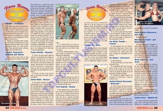 E[ti ectomorf [i, n acest caz, foarte                                                                                               ne pentru a sc`pa de gr`sime, nu de
                                                   bune sunt suplimentele bogate [i n                                                                                                  suplimente bogate n carbohidra]i.
                                                   proteine, dar mai ales n carbohidra]i.                                                                                                 R. Da, Natural Sterol poate fi luat
                                                   Mass Forte Creatin-R este produsul                                                                                                   cu Ideal Protein [i e foarte bun.
                                                    pe care ]i-l recomand. Alimenta]ia ta                                                                                                  R. {i eu fac shake-ul cu ap`, nu
                                                    trebuie s` con]in`, pe lång` carne,                                                                                                 cu lapte, dar pun 2 cupe de Ideal
                                                   lactate, ou`, [i cantit`]i importante                                                                                                Protein, nu una cum scrie pe cutie.
                                                   de: cartofi, orez, f`inoase.                                                                                                            R. P`i, la proteinele din alimenta]ie
                                                       R. Antrenamentul t`u trebuie s`                                                                                                  nu te-ai gåndit? Suplimentele nu fac
                                                   graviteze n jurul a 6 exerci]ii: mpins                                                                                             decåt s` suplimenteze ce ob]ii din ali-    A l exan d ru Cos tache
                                                                                                                                                                                                                                           n u        s




                                                                                                                                                                      O
                                                   din culcat cu bara, genuflexiuni cu                                                         am avut cum s` iau concentrate           mente, c` de aceea se [i numesc su-
     Eduard – Timi[oara                                                                                                                                                                                                            [i f iica s a, A l exan d ra
                                                                                                                                                                                                                                                ,        n
                                                   bara, mpins cu bara deaspura capu-                                                         pån` la 27 de ani, pentru c` nu se       plimente. Deci, trebuie s` iei n calcul
        R. Sfatul meu este s` te nscrii la o      lui pentru umeri, ndrept`ri cu bara,                                                       g`seau nainte de Revolu]ie, [i totu[i   [i proteinele din: brånz`, lapte, iaurt,




                                                                                                                                                                    .R
     sal`. Sunt cåteva bunicele n Timi-           flot`ri la paralele, flexii cu bara pentru                                                  concuram. Dac` ai talent, r`zbe[ti n    ou, pe[te, pui, vit`, fasole, soia etc.,   nu poten]ial, n func]ie de rezultatele
     [oara. Dup` un timp de acomodare              bicep[i, trac]iuni cu priz` larg` la                                                        orice situa]ie, dar cu mult` munc`.      pe care le m`nånci zilnic.                 vizibile.
     cu efortul fizic, tipic n culturism, lucru   piept. Alege greut`]i cu care po]i face                                                     De legitimat te po]i legitima la            R. La serviciu po]i s`-]i faci shake-
                                                                                                                                                                                                                                   C`lin Marius Ghenescu –
     care la 23 de ani poate dura 1-2 luni,        5-7 repet`ri pe serie [i ncearc` tot                                                       cluburile de acolo, pe banii lor, dac`   ul de concentrate proteice. Dac` nu,
                                                                                                                                                                                                                                   jud. Alba




                                                                                                                                                          M
     po]i trece la un program dur, de ge-          timpul s` m`re[ti greut`]ile. |]i su-        Emil Du l g heru
                                                                                                    l u        u                               ei v`d c` e[ti bun, [i po]i participa    singura solu]ie e s` folose[ti felii de
     nul celor pe care le g`se[ti pe site-ul       gerez s` faci 8-10 serii din aceste          [i Ovid iu Cozma
                                                                                                      du                                       apoi la zonale. Nu e nevoie s` vii n    påine cåt mai sub]iri la sandvich-uri        R. E[ti mezomorf.
     www.topculturism.ro                           exerci]ii o dat` pe s`pt`mån`, s` re-                                                       Bucure[ti s` te v`d eu. Dac` ]ii         sau batoanele Protein-R.
                                                                                                                                                                                                                                   Nicolae Cocioat` – jud.
        Aten]ie la exerci]iile pentru picioa-      duci la minim prezen]a altor exerci]ii                                                      neap`rat, trimite o poz`, e mai ieftin
                                                                                                                                                                                        Ion Silviu Toader –




                                                                                                                                           IS
     re. De ndat` ce sim]i durere n zona         n program. Cåt prive[te nr. de antre-       ment.                                          decåt s` vii cu trenul.                                                             Maramure[
     tendonului genunchiului care a suferit        namente pe s`pt`mån`, ar fi prefera-            R. La orice grup`, nu numai la                                                       Fete[ti                                       R. Exist` fotografii [i fotografii, n
                                                                                                                                               Cosmin R. – Sibiu
     o ntindere acum 1 an, redu greuta-           bil s` faci maxim dou` grupe pe zi,          pectorali, trebuie s` folose[ti greut`]i                                                   R. E[ti ectomorf, dar cu o muscu-       unele ar`]i mai masiv, n altele, mai
     tea. Toate exerci]iile pentru picioare        deci o s` trebuiasc` s` te antrenezi         mai mari dac` vrei mai mult` mas`                 R. Nu era nevoie s` faci s`geata      latur` care cre[te u[or. Ceva n ge-       slab. Costache [i Ardel erau suficient




                                                                                                                             R
     e bine s` le faci foarte lent.                4-6 zile pe s`pt`mån`.                       muscular`.                                     aia pe fotografia trimis` ca s`-mi dau   nul lui Frank Zane. |n poze nu se v`d      de masivi, dar, a[a cum am mai pre-
                                                                                                   R. Pentru m`rirea spatelui, trac]iu-        seama c` tu e[ti n dreapta. |n fond,    [i picioarele, dar, dac` [i ele cresc      cizat, unele fotografii nu pun n valoa-
     Teodor Tudorache –                            Tudor Pintilie – Bu[teni
                                                                                                nile la piept [i ramatul cu bara din           cealalt` persoan` din poz` e o fat`,     u[or, ai putea s` te gånde[ti la con-      re a[a cum trebuie corpurile campio-




                                                                                                                            U
     Doftana, jud. Bac`u                              R. Pentru c` abia ncepi „via]a de        aplecat sunt nepre]uite.       Con s tan tin
                                                                                                                                   n     n n   Laz`r prea aveam cum s` gre[esc.
                                                                                                                                               deci, nu                                 cursuri.                                   nilor. |ntr-un fel, e vorba de fotogenie,
       R. La 1,85 m, doar 70 kg [i doar            culturist“, ]i recomand s` o ncepi cu         R. „De ce acei care merg la sal`               R. Da, e bine c` folose[ti Ideal                                                 dar [i de arta fotografului.
                                                                                                                                                                                        Al. Gogan – Bucure[ti
     33 cm la bra] e ntr-adev`r cam pu]in.        dreptul, nscriindu-te la o sal`. |n         lucreaz` toate grupele, mai pu]in pi-          Protein. E[ti u[or endomorf [i ai ne-
                                                                                                                                                                                                                                   Sorin Lupescu – jud.




                                                                                                            LT
                                                   Bu[teni sunt dou` s`li, una se afl`          cioarele?“. Aveam un prieten care-mi           voie de suplimente bogate n protei-        R. E[ti mezomorf.
                                                   ntr-o latur` a unei s`li de sporturi de     spunea c` nu-[i lucreaz` picioarele                                                        R. Nu e prea tårziu s` ncepi cultu-    Arad
                                                   echip`, situat` pu]in mai sus fa]` de        pentru c` „stau n pantaloni“, deci,                                                    rismul la 18 ani.                              R. Ambele varinate de mp`r]ire
                                                   punctul de plecare a telecabinei.            dac` nu se v`d, de ce s` se mai chi-                                                       R. Progresele tale sunt ncuraja-       pe zile a grupelor musculare sunt
                                                   Acolo vei afla cum se execut` corect         nuiasc`. E adev`rat c` pe strad` pi-                                                    toare. Dac` ai pus 10 cm pe bra]           corecte. Dar fiecare pentru alte
                                                   exerci]iile sub supravegherea instruc-
                                                   torului.
                                                                                                  U
                                                                                                cioarele nu se v`d, dar n concurs ar-
                                                                                                bitrii te depuncteaz` drastic dac` stai
                                                                                                                                                                                        ntr-un an [i ai ajuns la 41,5 cm, eu
                                                                                                                                                                                        cred c` ai [anse ca peste un an s`
                                                                                                                                                                                                                                   persoane. Cei care au bra]ele
                                                                                                                                                                                                                                   deficitare trebuie s` aplice principiul
                                                      R. Pentru c` e[ti un tip nalt [i         pe ni[te „be]e“. Asta, dac` vrei s`                                                     participi la zonale cu succes.             priorit`]ii [i astfel nu mai pot lucra
                                                                                         C
                                                   slab, ]i recomand s` cite[ti r`spun-        concurezi.                                                                                 R. Continu` cu Ideal Protein. Din       bicep[ii imediat dup` spate sau
                                                   sul anterior.                                   R. Programe g`se[ti pe site-ul                                                       moment ce a mers bine, e logic s`          tricep[ii imediat dup` piept. Deci,
                                                                                                www.topculturism.ro Chiar dac` nu ai                                                    continui cu el.                            pentru ei programul este mai eficient
                                                   Iulian Radu – Bra[ov
                                                                                 P

                                                                                                acces de acas`, cu 10-15 mii de lei                                                                                                dac` lucreaz` bra]ele [i, eventual,
                                                                                                                                                                                        Andrei Ernest Kerestely
                                                      R. Unii dintre campioni, m` refer la      pe or`, po]i „naviga“ pe Internet de la                                                                                            umerii, ntr-o alt` zi, separat`,
                                                   profesioni[ti, iau o zi pauz` dup` 2         un internet-cafe din ora[.                                                              – Boto[ani                                 dedicat` lor. Ceilal]i, care nu au bra]e
                                                                      O


                                                   zile de antrenament, al]ii, dup` 3 zile                                                                                                 R. Po]i ncepe antrenamentele           deficitare, nu trebuie s` le separe de
                                                                                                Toni C`pri]` – Buz`u
                                                   de antrenament. Evident c` deseori                                                                                                   dup` aproximativ 6 luni de la scoate-      piept [i spate.
                                                   se antreneaz` [i n week-end. Eu                R. Nu n]eleg de ce nu po]i partici-                                                 rea ghipsului. Aten]ie la execu]ia             Ne[tiind dac` ]i bra]ele deficitare,
                                                             T



                                                   prefer s` m` antrenez zilnic, de luni        pa la zonale [i la na]ionale [i vrei s`                                                 exerci]iilor, e bine s` nu m`re[ti         nu ]i pot recomanda varianta corect`
                                                   pån` vineri, [i s` fac pauz` såmb`ta         te ajut eu. |n Buz`u exist` sal` [i                                                     greut`]ile foarte mult n primele 6 luni   de mp`r]ire a grupelor, dar cred c`
                                                   [i duminica. |ncearc` toate variantele       mul]i buzoieni particip` anual la zo-                                                   de la renceperea antrenamentului.         [tii ce ai de f`cut acum.
                                                   [i vezi care ]i se potrive[te. Eu, din       nale. Zici c` ai o situa]ie familial`                                                      R. E[ti ectomorf.
                                                                                                                                                                                                                                   Adrian Oros – Sighetu M.
                                                   cauza necesit`]ii de a fi al`turi de fa-     precar` [i c` ]i cumperi concentrate-                                                     R. Nu po]i [ti de acum dac` ai po-
                                                   milie n week-end, am optat pentru           le proteice cu banii din aloca]ie. Tot e                                                ten]ial genetic pentru a deveni cam-          R. Partea anterioar` a gambei (din
                                                   aceast` variant`, de[i simt nevoia u-        bine c` ai, sunt al]ii care nici concen-                                                pion. Dup` doi-trei ani de antrena-        fa]`) este solicitat` dac` ]inem
A l exan d ru Cortan
       n u         n                                                                                                                              Con s tan tin Laz`r
                                                                                                                                                    n     n n
                                                   nei pauze, dup` 3 zile de antrena-           trate nu-[i pot cump`ra. Nici eu nu                                                     mente, vei putea decide dac` ai sau        c`lcåiul pe o suprafa]` mai nalt` iar

     24                       &FITNESS                                                                                                                                                                                                                 &FITNESS
                                                                                                                                                                                                                                                                     25
 