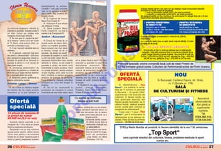 deranjamente la stomac.
                                             Cantit`]i f. mici po]i consuma                                                                                  Solu]ia ideal` pentru cei care vor s` cå[tige mas` muscular` datorit`
                                             ,dar nu te a[tepta la vreun                                                                                     formulei cu dou` surse de protein`:
                                                                                                                                                                 l una cu absorb]ie rapid` (50% din total protein`)
                                             efect vizibil, de[i proteina din                                                                                    l cealalt` cu absorb]ie lent` (50% din total protein`)
                                             drojdie e bun`.                                                                                                 Se asigur` astfel un flux continuu de aminoacizi în sånge timp de 4-6 ore
                                                R. |]i sugerez s` ncerci                                                                                    Dac` dori]i rezultate spectaculoase:
                                             Mass Forte Creatin-R.
                                                R. Vitalizant-R are efecte                                                                                      l PENTRU CRE{TEREA                       l PENTRU SC~DEREA
                                             „de vitalizare“ n timp.                                                                                             ÎN GREUTATE                              ÎN GREUTATE
                                                                                                                                                                  trei por]ii pe zi înainte                dou` por]ii pe zi care
cu vårfurile degetelor ridic`m [i               R. Dac` cumperi Mass
                                                                                                                                                                  cu dou` ore de cele trei mese            s` înlocuiasc` dou` dintre cele




                                                                                                                                                    O
coboråm o greutate. Aceasta poate fi         Forte Creatin-R, nu mai e
                                                                                                                                                                  principale ale zilei                     trei mese principale ale zilei
un disc culcat pe podea sub                  nevoie [i de Energocarb-R.
marginea c`ruia bagi vårfurile.
                                             Andrei – Bucure[ti                                                                                              O por]ie se ob]ine amestecånd o m`sur` de „IDEAL




                                                                                                                                                  .R
   R. Nu mai apar la „canalul de [tiri“                                                                                                                      PROTEIN“
de la Antena 1 pentru c` m-am mutat             R. Corpul are nevoie de un                                                                                   cu o can` cu lapte (sau cu ap`, dac` vre]i s` sl`bi]i). O cutie
la TV Sport, unde prezint zilnic un          anumit num`r de calorii, zilnic,                                                                                con]ine 35 de por]ii.
exerci]iu cu Nicoleta Luciu.                 pentru a-[i men]ine greutatea.
                                                                                                                                                                     NU ARE EFECTE NEGATIVE




                                                                                                                                        M
   R. O s`-i transmit salut`rile tale lui    Dac` consumi mai mult decåt
Akebono.                                     ai nevoie, ncepi s` iei n              Cos tel Torcea
                                                                                         s l                                                                    Comenzile se fac în scris pe adresa sau la telefoanele
   R. |n general, culturi[tii mai buni       greutate. De aceea se „laud`“                                                                                    redac]iei. Ve]i pl`ti produsul doar în momentul ridic`rii de la
                                                                                      [i Irin a Mu n tean
                                                                                            n    u      n                                                     po[t`, pre]ul include [i taxele po[tale. Se prezint` la cutii de
cer pentru o demonstra]ie 1-200 euro         produsele de cre[tere n mas`                                                                                   0,9 kg – 225.000 lei (22,5 lei noi), s`cule]i de 2 kg – 450.000




                                                                                                                               IS
plus transport [i asigurarea mesei cu        cu cåt mai multe calorii. Ele se                                                                                    lei (45 lei noi), g`le]i de 2 kg – 470.000 lei (47 lei noi).
condi]ia s` poat` s` se ntoarc` n          adreseaz` ectomorfilor care, oricåte    tot le ardem f`cånd efort? P`i, f`r`
aceea[i zi pentru a nu fi nevoi]i s`         alimente ar månca, nu pot cre[te n     exerci]ii cu greut`]i nu po]i for]a          Promo]ie special`: oricine comand` dou` cutii de Ideal Protein de
stea peste noapte.                           greutate [i con]in, de obicei, mul]i    dezvoltarea muscular`. Deci
                                                                                                                                  0,9 kg prime[te gratuit cartea Culturism de Performan]` scris` de Florin Uceanu




                                                                                                                 R
   R. „Scoaterea abdominalilor“ de           carbohidra]i [i pu]ine proteine. Dac`   exerci]iile trebuie s` le faci. Apoi,
sub stratul de gr`sime e o chestie de        nu sunte]i ectomorf, aceste produse     trebuie s` alimentezi mu[chii cu
efort fizic [i un regim cåt mai restrictiv   v` pot ngr`[a, lucru care nu e de      proteine ca s` creasc` [i cu
                                                                                                                                  OFERT~                                                              NOU




                                                                                                                U
pe o perioad` destul de lung`.               dorit. Urm`ri]i cu aten]ie grosimea     carbohidra]i ca s`-i rencarci n
   R. Mul]umim pentru aprecierile la
adresa con]inutului revistei.
                                             stratului de gr`sime de pe burt`.
                                             Dac` ncepe s` creasc`, schimba]i
                                                                                     vederea unui nou efort [i ca s` nu
                                                                                     nceap` s` „ard`“ protein` ca surs`         SPECIAL~                                        |n Bucure[ti, Cartierul Pajura, str. Dridu,




                                                                                                 LT
                                             produsul cu unul mai bogat n           de enrgie.                                                                                           nr. 2 ({coala nr. 178)
Cristian Lungu – One[ti                                                                                                            |n s`pt`månalul „Top
                                             proteine.                                  R. Nutrifort-R, dar [i un concentrat
   R. Nu e bine sa m`nånci drojdie              R. De ce se recomand` la             proteic, precum Proteinmix,               Sport“, s-a publicat n serial,                       SAL~
din comer]. Nu vei cre[te precum             produsele de cre[tere n mas`           Protwhey, Supro, Prot-R 85, Super         timp de 11 numere, n perioada
cozonacul [i te po]i a[tepta la              muscular` cåt mai multe calorii, dac`   Protein R-90 sau Ideal Protein.
                                                                                       U                                       5 februarie – 16 aprilie 2003,               DE CULTURISM {I FITNESS
                                                                                                                               suplimentul 100 exerci]ii de
                                                                                                                               culturism. |n fiecare num`r, au
                                                                                     Cu arome de portocale,                                                                                                                        Aparatur`
   Ofert`                                                                              l`måie [i tutti frutti
                                                                                                                               fost publicate exerci]ii din
                                                                                                                                                                                                                                 ultramodern`.
                                                                                C
                                                                                                                               fiecare grup` muscular`, iar n
                                                                                                                                                                                                                                  Aici g`si]i [i
   special`
                                                                                                                               ultimul num`r, dedicat acestui
                                                                                     proteice, putånd ]ine loc de shaker.      serial, pute]i g`si indica]ii [i                                                                    suplimente
                                                                        P

                                                                                     Oferta standard cuprinde plicuri cu       programe de antrenament.
                                                                                                                                   Toate cele 11 ziare „Top
                                                                                                                                                                                                                                    nutritive.
                                                                                     toate cele trei arome, dar, la cerere,
10 plicuri de Isotonic-R                                                                                                       Sport“ pot fi comandate la                                                                              Tel.
                                                                                          pute]i primi toate plicurile cu o
la pre]ul de numai
                                                               O


                                                                                                 singur` arom`.                telefoanele [i pe adresa re-                                                                      0724.262.142,
95.000 lei (9,5 lei noi).                                                                        Comenzile pentru aceas-       dac]iei. Plata se face la primirea                                                                0724.534.043
   Aceast` ofert` cuprinde [i un                                                                   t` ofert` se pot face la    coletului – 50.000 lei (5 lei noi).
                                                      T



recipient de 1 litru care se poate                                                                 telefoanele redac]iei sau
folosi la prepararea produsului.                                                                  pe www.redis.ro.                  TVR2 [i Redis Nutri]ie v` prezint`, n fiecare såmb`t`, de la ora 7.30, emisiunea
   Recipientul are un dop construit                                                               Bucure[tenii pot bene-
special pentru sportivi, nefiind nevoie
s` fie scos pentru a se consuma
                                                                                                  ficia de ofert` la maga-
                                                                                                  zinul de prezentare                                                 „Top Sport“
lichidul din el. Acest recipient poate fi                                                           „Club Redis“, str. Mihai            care cuprinde tematici din culturism, fitness, probleme medicale n sport,
folosit [i pentru prepararea pudrelor                                                               Eminescu 114-116.
                                                                                                                                                                      nutri]ie etc.

26                       &FITNESS                                                                                                                                                                                                  &FITNESS
                                                                                                                                                                                                                                              27
 