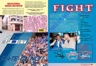 echipament sportiv, X-treme Equipment.
                                                             Cristian Ra[c`, campion de culturism, v`
        MAGAZINUL                                         poate da sfaturi n domeniul alimenta]iei, supli-
                                                          menta]iei [i antrenamentului dumneavoastr`.

      REDIS NUTRI}IE                                      La magazin se poate ajunge foarte u[or de la
                                                          sta]iile de metrou „Pia]a Roman`“ sau „{tefan
                                                          cel Mare“, n circa 5 minute de mers pe jos.
Bucure[ti, str. Mihai Eminescu num`rul 114 – 116
                                                                Program: luni – vineri 11-17
   Magazin de unde pute]i cump`ra tot ce ave]i
                                                                      såmb`t` 11-14
nevoie pentru practicarea culturismului [i
fitnessului: suplimente nutritive, accesorii, echi-
                                                             Orice informa]ii despre magazin
                                                                                                                                                                                        CUPRINS




                                                                                                                                    O
pamente etc. Aici s-a deschis [i un stand de
prezentare [i vånzare al firmei produc`toare de                  ob]ine]i la tel. 212.49.03                       |nvins de... meciul precedent cu Petar Majstorovic, [i
                                                                                                                   n n      .       u      d n      u           j         ,
                                                                                                                  n u n eaparat d e opon en tu l d in s emif in al `, Fred d y
                                                                                                                                        n n u       n      f n l ,        d
                                                                                                                  Kemayo, Ionu] Iftimoaie [i-a v`zut amånat visul de a
                                                                                                                          ,   n    f                  u      n       s                Karate contact –




                                                                                                                                  .R
                                                                                          M                       deveni titular al unui circuit european K-1... [i
                                                                                                                  a[teapt` revan [a, n prin cipiu acceptat` d e f ran cez.
                                                                                                                                n , n      n     u                      n    .
                                                                                                                                                                                       Întoarcerea la
                                                                                                                                                                                       origini
                                                                                                                  La Bucure[ti, urmeaz` s` apar`, pentru prima dat` n
                                                                                                                        u u      ,                      ,   n u                 n
                                                                                                                                                                                      Direct la




                                                                                                                          M
                                                                                                                  Romånia, Stefan Leko, de data aceasta nu (numai) n
                                                                                                                         n ,       f n     ,                 s                  n
                                                                                                                  cal itate d e corn erman al f ratel u i s `u , ci [i pen tru a
                                                                                                                      l              n     n l        l      u            n u
                                                                                                                  lupta n gala LK 14, contra germanului Florian                       profesioni[ti:
                                                                                                                  Ogunade. |n aceea[i gal `, care va avea l oc pe 14 mai
                                                                                                                    g     d . n              l ,                           4           Interviu cu




                                                                                                                  IS
                                                                                                                  la Patinoarul „Flamaropol“, vor mai fi prezen]i Daniel
                                                                                                                           n   u      l        l                      n      n l
                                                                                                                  Ghi]`, care [i d is pu t` [an s el e con tra l u i Mou rad
                                                                                                                         ,              s u       n l         n             u d        Alexandru Nedelcu
                                                                                                       PETROM
                                                                                                                  Bouzidi, nving`torul lui Daniel Leko de la evenimentul
                                                                                                                      u d, n n          u        n l                   n     n u
                                                                                                        Tunari
                                                                                                                  trecu t, precu m [i Leko j r. in s u s i, d e aceas t` d at`
                                                                                                                        u ,      u               . n      ,            s               43
                                                                                                                  contra l ui Sebastian Gr`mad`, l upt`tor romån recent
                                                                                                                      n              s   n        d ,                   n      n




                                                                                                          R
                                                                                                                  af irmat n circu itu l K-1 prin tr-o victorie categ oric`
                                                                                                                    f        n       u u          n                       g
                                                                                                                                                                                      Profil de lupt`tor:
                                                      M
                                                                                          Str. Eminescu 114-116   mpotriva l u i Peter Von d rachek.
                                                                                                                                           n         .                                 Jerome Le Banner




                                                                                                         U
                                                                                                                                                                                       44
                                                                                                                                                                                      Dic]ionar tehnic:




                                                                                      LT
                                                                                                                                                                                       „Cro[eu“ . . . . . . .45
                                                                                                                                                                                      News flash intern [i
                                                                              U                                                                                                        interna]ional . . .47
                                                                       C
                                                                                                                                                                                    Redac]ia Fight:
                                                                                                                                                                                    Valentin {tefan
                                                                P

                                                                                                                              O discu]ie „ca ntre prieteni“:                       Alexandru Amarfei
                                                                                                                     Ionu] Iftimoaie [i Petar Majstorovic dup` meci                 Drago[ Galateanu
                                                      O


                                                                                                                                                                                    Contact: www.fight.ro
                                                                                                                                                                                    Cei care doresc s` ne
                                                                                                                                                                                    scrie, pe lång` forum, o
                                             T



                                                                                                                                                                                    pot face prin mail la:

                                                                                                                                                                                    admin@fight.ro
                                                                                                                                                                                    at_amarfei@yahoo.com




                     &FITNESS
                                                                                                                                                                                                            41
 