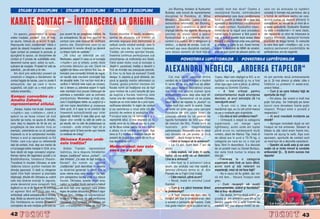 Jon Bluming, fondator al Kyokushin      condi]ii mult mai dure? Oyama a                care vor s` evolueze ca lupt`tori
       STILURI ßI DISCIPLINE l STILURI ßI DISCIPLINE l STILURI ßI DISCIPLINE                                                                  Budokai, este evocat de reprezentantul     revolu]ionat Karate, reintroducånd             comple]i n formate mai permisive, dar [i
                                                                                                                                              disciplinei n Romånia, dl. Mihai          antrenamentul care duce condi]ionarea          o form` de verificare pentru cei care,

KARATE CONTACT – |NTOARCEREA LA ORIGINI                                                                                                       Mihailovici. „Masutatsu Oyama a fost un
                                                                                                                                              extraordinar reformator, dar Bluming,
                                                                                                                                              aparent un <<eretic>>, a dorit s`
                                                                                                                                                                                         fizic` la maxim [i ideea de a face fa]`
                                                                                                                                                                                         agresiunii [i disconfortului prin concursuri
                                                                                                                                                                                         n regim contact. Kyokushin clasic,
                                                                                                                                                                                                                                        dorind numai s` devin` eficien]i n
                                                                                                                                                                                                                                        autoap`rare, au nevoie de un mod de a-
                                                                                                                                                                                                                                        [i testa aptitudinile. Kyokushin Budokai
                                                                                                                                              mping` reforma mai departe. Bluming [i   limitåndu-se la reguli care prevedeau          nu este <<tradi]ional>> n sens clasic,
   Un spectru „amenin]`tor“ in lumea            pus accent fie pe preg`tirea militar`, fie      Karate dezvoltat n mediu academic,           amintea c`, atunci cånd a ap`rut           numai lupta n picioare [i f`r` pumni la       dar reprezint` un efort de ntoarcere la
artelor mar]iale: „contact“. Vrei s` no]i,     pe autoap`rare, fie pe linia sportiv` de        spoliat de eficien]a sub pretext c`           Kyokushinkai, la o competi]ie de non-      cap, a ap`rut imediat dup` aceea ideea         tradi]ia eficient`, dep`[ind formele
se spune, trebuie s` te arunci n ap`.          contact care este terenul de verificare         tehnicile originare erau periculoase [i       contact s-a produs din o sångerare [i      fireasc` a unui format unde erau permise       practicate de dragul formei. |n vremurile




                                                                                                                                                                      O
Repro[urile lumii „tradi]ionale“ ridic` o       pentru ele. Disciplinele care nu au             osificat contra oric`rei evolu]ii, care n    arbitrul... a le[inat de emo]ie. Cum s`.   [i acestea [i lupta la sol. Acest format,      la care face apel <<tradi]ia>> azi, a nu
gam` de obiec]ii ncepånd cu aceea c`           perseverat n aceste direc]ii au devenit        vechime era de la sine n]eleas`.             nume[ti a[a ceva disciplin` mar]ial`,      practic o disciplin` de MMA de amatori,        explora permanent posibilit`]ile de
lupta contact se preteaz` la pericole, [i       cu timpul rupte de realitate.“                  Tradi]ie, pe vremea apari]iei Karate,         care educa oamenii s` fac` fa]` la         este un bun punct de plecare pentru cei        perfec]ionare, era de negåndit.




                                                                                                                                                                    .R
ajungånd la opusa, c` disciplinele de              „V` citez ca referin]` pe col.               nsemna continua perfec]ionare sub
contact ar fi private de subtilit`]ile artei,   Medvedev, expert n ceea ce el nume[te          amenin]area c` ineficien]a era fatal`.                     POVESTIRILE LUPTåTORILOR l POVESTIRILE LUPTåTORILOR
devenind numai sport, adic` nu sunt...          <<lupt`>> pur [i simplu, pute]i c`uta           Cånd acest motor crud al evolu]iei a
suficient de mar]iale. Probabil tot atåt de     articolele dånsului pe net: Dac` ne             disp`rut, paradoxal, tradi]ia a devenit o
                                                                                                                                              ALEXANDRU NEDELCU, „ARDEREA ETAPELOR“




                                                                                                                                                         M
adev`rat... pe cåt este [i de fals.             ag`]`m de ideea unor tehnici fixe, sau de       fric` de evolu]ie sau presupuse pericole.
   Am dorit prin editorialul prezent s`         formatul unei competi]ii limitat` de reguli,    {i frica nu te face s` evoluezi! Exist`
construim o imagine a disciplinelor de          ce rezult` este inevitabil incomplet fa]`       desigur n Japonia [i [coli eficiente, dar       Cel mai tån`r lupt`tor dintre           Copra, de[i l-am cå[tigat la KO, e un          mi pot permite dou` antrenamente
contact legate de karate, care nu poate fi      de situa]iile reale. Cel mai bun mod de a       pån` la apari]ia marilor reformatori ca       romånii de la Local Kombat a mplinit      lupt`tor cu experien]` [i nu a fost            pe zi. {i mai strecor [i altele, cåte o




                                                                                                                                              IS
exhaustiv`, dar pe care o dorim                 verifica o tehnic` este lupta pe contact,       Oyama, grosul practicii mar]iale din          n iarn` 20 de ani. Am vrut s` afl`m       chiar a[a u[or cum a p`rut, [i ultimul,        ntålnire cu prietenii n week-end,
sugestiv`, cel pu]in ca o mic` parte a          dar a deveni cu adev`rat expert n lupt`        Karate numit azi tradi]ional era de fapt      cåte ceva despre de]in`torul unuia         revan[a cu Dominic Dumitru.                    uneori fotbal…
vastului ansamblu...                            este rezultatul unui proces ndelungat de       opus modului de a privi lucrurile din ]ara    din cele mai scurte trasee spre               – A fost criticat pentru                       – Cum ]i se pare fotbalul fa]` de
                                                asimilare a metodelor care se potrivesc         de ba[tin` a Karate. Isshinryu este           profesionism, care, de[i abia ie[it din    comportamentul dup` anun]area                  sporturile de ring?
Kempo: convorbire cu




                                                                                                                               R
                                                practicantului. Medvedev [i mul]i al]ii,        numai una din ramurile karate Okinawa,        juniorat, a demonstrat c` se poate         deciziei, ai avut senza]ia c` l-a                 – |mi place, dar uneori e mult mai
Amatto Zaharia,                                 care i mp`rt`[esc ideile, au sus]inut [i o    bazate pe un mod realist de a privi lupta,    trece destul de repede la „dueluri“ cu     nemul]umit ceva?                               pu]in fair-play. Se ntåmpl` pe teren
reprezentantul stilului.                        cåt mai mare deschidere [i cooperare            verificarea tehnicilor n regim de contact    nume mult mai vechi n scen`. Ceea            – N-am nici o idee de ce a                  lucruri care dovedesc foarte pu]in




                                                                                                                              U
    „Kempo, tradus mai brutal, nseamn`         ntre [coli. A fi opac la ce practic` al]ii     [i pe asimilarea a orice este util din        ce este un prim pas care apropie           reac]ionat a[a, eu nu am privit meciul         respect. Ringul este o [coal` a
<<lupt`>> sau <<b`taie>>, cånd a                nseamn` autosuficien]` sau chiar               punctul de vedere al evolu]iilor zilei.       Romånia de ]`ri unde tineri de             ca pe o rivalitate gen du[m`nie.               respectului !
ap`rut nu se ferea nimeni s` zic`               ignoran]`. Intrånd n sala altei [coli, e[ti    Principiul este nu c` tehnicile x [i y        aceea[i vårst` nu se sperie de                – Cu cine ai dori urm`torul meci?              – Ai avut vreodat` incidente pe




                                                                                                             LT
lucrurilor pe nume, ne spune dl. Amatto,        expus unor condi]ii nu atåt de ostile ca        reprezint` stilul, ci mai degrab` c` nu       rigorile formatelor de 5X3 sau chiar          – Urmeaz` o etap` la categoria              strad`?
care, de[i nu departe de 40 de ani, se          pe strad`, dar nu atåt de prietenoase ca        exist` ceva ce nu trebuie sau nu e voie       de meciuri de titlu. Poate nc` nu         superioar`, voi merge spre                        – Aproape niciodat` dup` ce am
preg`te[te s` dea elevilor nc` un              <<acas`>, unde simplul fapt c` ai               s` fie f`cut numai pentru c` vreo norm`       ilustrativ     prin   magnitudinea         lightheavy, acolo unde am luptat               nceput s` m` antrenez. S`ream la
exemplu, antrenåndu-se ca s` participe          acelea[i opinii ]i face erorile u[or trecute   a stilului nu ar con]ine acel lucru. A[a      palmaresului, Alexandru este n orice      pån` acum nu ram`seser` mul]i                  b`taie la al]ii c`nd eram foarte mic,
mpreun` cu ei la campionatul mondial.          cu vederea de colegi.“                          ceva ar fi o limitare a evolu]iei cerute de   caz dovada c` „se poate, [i nc`           romåni, afar` de Marius Ti]a, ns` el          nainte s` ajung la sal`. A[a cum
Kempo a avut [i reprezantan]i ca Ed
Parker, care s-au opus cu vehemen]`
                                                Okinawa Karate: unde
                                                                                                  U
                                                                                                prezent de dragul unui trecut din ce n ce
                                                                                                mai dep`rtat de noi.“
                                                                                                                                              repede“… dac` ncepi la timp...
                                                                                                                                                 – Cånd ai nceput s` te antrenezi?
                                                                                                                                                                                         de obicei are n jurul a 75-76 kg, o
                                                                                                                                                                                         categorie pe care eu nu o mai pot
                                                                                                                                                                                                                                        spuneam, sporturile de contact sunt
                                                                                                                                                                                                                                        un mod bun de a dezvolta caracterul.
ideii de contact, ns`, de[i are meritul de
                                                este tradi]ia?                                                                                   – La 13 ani. Sunt deci 7 ani de         face, fiind n dezvoltare. S-a discutat           – Sper`m s` aud` asta [i cei care
                                                                                                Modernismul: nou este
                                                                                         C
a fi propagat artele mar]iale n SUA, el nu         Andrei Trandaf, reprezentant                                                              atunci.                                    de un posibil meci cu Daniel Burlacu,          sus]in c` ar incita minorii la conduite
face decåt s` nege conceptul originar.          Isshinryu, ne-a r`spuns ntreb`rilor
                                                                                                ceea ce s-a uitat                                – Asta explic`, cel pu]in n parte,     dar este nc` numai la etapa de                antisociale! {i… ]i dorim succes mai
Kempo deriva din legendara [coal` a lui         despre „tradi]ional“ versus „contact“... cu                                                   faptul c` nu ar`]i ca un debutant.         discu]ii.                                      departe!
                                                                                P

Boddhidharma, fondatorul Shaolin.               alte ntreb`ri: „Ce este de fapt tradi]ia n                                                  Cine te-a antrenat?                           –Trecerea la o categorie
Transferat n insulele Okinawa, el este         Karate? Azi numim cu u[urin]`                                                                    – Am fost la 4 antrenori pån`           superioar` este nc` un lucru dificil,
r`d`cina tuturor [colilor mar]iale din          „tradi]ionale“ [coli dezvoltate n Japonia                                                    acum, dar evolu]ia cea mai rapid` o        acolo sunt [i al]i veterani cu
                                                                     O


direc]ia japonez`. O dat` cu stingerea          cu dou`-trei genera]ii n urm`. Ele la                                                        datorez ultimului dintre ei, dl. Alin      experien]`, crezi c` vei face fa]`?
luptei ntre fo[tii opresori [i popula]ia       acea vreme erau oare tradi]ie? De fapt,                                                       Panaite de la Fight Club Gala]i.              – Nu e cazul s` fiu gr`bit, dar nici
b`[tina[`, stilurile din Okinawa au suferit     prin perspectiva locului unde s-a n`scut                                                         – Cåte meciuri, pån` acum?              s` m` tem… fiecare nceput este
                                                           T



cele mai diverse evolu]ii n Japonia,           Karate, Okinawa, aceste stiluri erau                                                             – Nou`, toate n circuitul Local        greu.
unele devenind pure coregrafii f`r`             rupturi cu tradi]ia! Acolo oamenii a trebuit                                                  Kombat.                                       – Cum reu[e[ti s` sus]ii
leg`tur` cu ce ai de f`cut ca s` anihilezi      s` fac` fa]` unor agresori care aveau                                                            – Cum ]i s-a p`rut trecerea direct      antrenamentele, avånd [i facultatea?
un agresor f`r` s`-l ucizi sau s`-l             legea de partea abuzurilor. Puteai fi sigur                                                   la profesioni[ti?                          Mai ai timp de altceva?
schilode[ti, adic` autoap`rarea n limitele     de ce faci...pentru c` supravie]uiai!                                                            – A fost destul de dur, dar la             – De obicei, termin dup` prånz cu
legii. Multe au devenit [coli pur filo`ofice.   Aceasta a fost sute de ani verificarea             Shihan Lars Andersen:                      nceput am fost n undercard-uri, deci     [coala [i am antrenament zilnic n
Dar ntotdeauna au existat n centrul           ultimativ`! Prin contrast, ce numesc azi           karate isshinryu chiar                     a existat o perioad` de trecere. Cele      fiecare sear`. Cu o lun` nainte de
                                                                                                        n Okinawa                                                                                                                          La Local Kombat 13
conceptului de arte mar]iale [coli care au      unii <<tradi]ional>> este de fapt un                                                          mai grele meciuri mi s-au p`rut cel cu     meciuri, am mai ob]inut nvoiri ca s`-


42                                                                                                                                                                                                                                                                        43
 