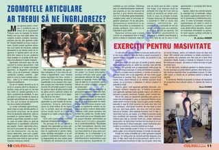 ZGOMOTELE ARTICULARE
                                                                                                                                     zultatele au fost similare. Diferen]a        voie de studii care s` aib` o durat`         administrat` o substan]` f`r` efecte
                                                                                                                                     este c` antiinflamatoarele nesteroidi-       mai lung`. S-au efectuat studii pe           terapeutice.
                                                                                                                                     ene prezint` un risc mai crescut de          perioade mai lungi de 3 luni care au             A[adar, al`turi de controlul greut`-
                                                                                                                                     apari]ie a unor efecte secundare,            ar`tat c` pacien]ii au sim]it ame-           ]ii, exerci]iul fizic [i medica]ie, utiliza-


AR TREBUI S~ NE |NGRIJOREZE?
                                                                                                                                     cum ar fi tulbur`rile gastrointestinale,     lior`ri n ceea ce prive[te durerea.         rea acestor suplimente poate fi de fo-
                                                                                                                                     mergånd pån` ulcer [i hemoragii di-          Colegiul American de Reumatologie            los n prevenirea [i tratamentul artro-
                                                                                                                                     gestive superioare. Pe de alt` parte,        a prezentat n 1999 un studiu care           zelor. |n ceea ce prive[te culturi[tii,
                                                                                                                                     glucozamina [i condroitinul nu au            compara administrarea glu-                   suplimentarea din cånd n cånd cu


„M
              ult zgomot pentru nimic“                                                                                               efecte secundare [i protejeaz` su-           cozaminei pe o perioad` de trei ani          glucozamin` [i condroitin nu poate
              sau o problem` care ar                                                                                                 prafa]a cartilajului, lucru care nu se       versus administrarea unui placebo,           avea decåt efecte benefice, deoare-




                                                                                                                                                              O
              trebui s` te ngrijoreze?                                                                                              ntåmpl` n cazul AINS.                      la un grup de 200 de pacien]i. Cei           ce nc`rcarea articula]iilor cu greuta-
Trebuie oare s` mergem la doctor                                                                                                        Deoarece artroza este o boal`             care au primit glucozamin` au                te mare supune cartilajul articular la
fiindc` una sau mai multe dintre arti-                                                                                               cronic` ce progreseaz` lent n timp,         nregistrat o sc`dere semnificativ` a        un stres suplimentar.




                                                                                                                                                            .R
cula]iile noastre scår]åie, trosnesc,                                                                                                pentru a testa un tratament, este ne-        durerii, fa]` de cei la care a fost                               Dr. ßerban DAMIAN
pocnesc sau fac alte zgomote ciuda-
te? Aceste ntreb`ri [i le pun mul]i oa-
meni, fiindc` aceste zgomote articu-
                                                                                                                                     EXERCI}II PENTRU MASIVITATE




                                                                                                                                                M
lare sunt destul de frecvente, adesea
deranjante [i pot deveni motiv de n-
grijorare, n special pentru cei ce fac                                                                                                 Cu to]ii [tim c` genuflexiunile cu bara pe ceaf` sunt ce-        s` lucra]i tricep[ii, pentru c` for]eaz` corpul s` stea mai
efort fizic intens [i [i pun problema                                                                                               le mai bune pentru a dezvolta for]` [i mas` muscular` n            drept. Alt` metod` este prinderea cu labele picioarelor a




                                                                                                                                     IS
dac` acestea nu ar putea s` fie sem-                                                                                                 special n zona picioarelor [i nu numai, dar [i pentru a lua        unei gantere sau plasarea unui disc pus pe o bar` ntre
nele unei afec]iuni n stadiu incipient.                                                                                             n greutate.                                                        picioarele ndoite. Aceste 2 metode nu for]eaz` n nici un
    Zgomotele articulare apar cel mai                                                                                                   Sunt mai pu]ini cei care [tiu c` exist` [i pentru partea         fel nclinarea corpului , de aceea ar trebui s` ave]i voi grij`
frecvent la nivelul genunchilor, ns`                                                                                                superioar` a corpului un astfel de exerci]iu care permite           de acest lucru.




                                                                                                                       R
pot fi ntålnite [i la nivelul articula]iei                                                                                          folosirea unor greut`]i mari [i angreneaz` multe grupe de               Pe de alt` parte, prinderea ganterei cu labele picioare-
gleznelor, al degetelor (atåt de la               Alte explica]ii posibile ale zgomo-     mecanism nu este pe deplin n]eles         mu[chi n timpul execu]iei. E vorba de flot`rile la paralele.       lor are avantajul c` pute]i elibera gantera cånd dori]i [i pu-
måini, cåt [i de la picioare), coloanei       telor articulare ar fi mici zone de cal-    nici ast`zi. La nivelul articula]iilor,       Pentru a cre[te mare [i puternic, e nevoie s` lucrezi cu         te]i continua exerci]iul doar cu greutatea corpului. |n cele-




                                                                                                                      U
vertebrale, coatelor, umerilor… deci          cifiere a ligamentelor, care, trecånd       cartilajul articular este supus unei       greut`]i foarte mari [i s` angrenezi cåt mai multe grupe            lalte cazuri, e nevoie de un partener pentru a sc`pa de
pån` la urm` la toate nivelele articu-        peste suprafe]e mai dure, produc o          permanente altern`ri de faze de de-        musculare n acela[i timp. {ocul asupra corpului fiind              greut`]i.
lare… pån` [i la nivelul articula]iei         „pocnitur`“. De asemenea, tensiunea         gradare [i repara]ie. Pentru ca repa-      foarte mare, dac` månca]i [i v` odihni]i suficient dup`                 |n concluzie, flot`rile la paralele nu trebuie s` lipseasc`




                                                                                                      LT
temporomandibulare.                           superficial` ce se creeaz` ntre cape-      ra]ia s` aib` loc n parametrii optimi,    aceea, se va produce o adaptare n sensul cre[terii n              din programul unui culturist serios, n c`utare de mas` [i
    Ca s` v` risipesc temerile [i s` nu       tele osoase prin intermediul lichidului     trebuie s` existe suficient „material      greutate [i for]`.                                                  for]`.
v` ]in n suspans pån` la sfår[itul ar-       sinovial din articula]ie poate fi o surs`   de construc]ie“.                              Dac` la „genu“, sunt agrenate gambele, femuralii, cva-                                                           Florin UCEANU
ticolului, vreau s` v` spun c`, de cele       de zgomot (dac` a]i alipit dou` buc`]i          Glucozamina este un precursor al       dricep[ii, lombarii, trapezul etc., la flot`rile la paralele,
mai multe ori, aceste zgomote nu in-          de geam printr-o pelicul` sub]ire de        glucozaminoglcanilor, molecule impli-      sunt agrenate aproape toate grupele majore ale p`r]ii su-
dic` o problem` de s`n`tate, n spe-
cial dac` nu sunt nso]ite de durere [i
                                              ap` [i apoi a]i ncercat s` le dep`r-
                                              ta]i, [ti]i la ce m` refer).
                                                                                            U
                                                                                          cate n formarea [i repararea cartila-
                                                                                          jelor. Condroitinul este cel mai abun-
                                                                                                                                     perioare a corpului: pectoralii, tricep[ii, umerii, dorsalii etc.
                                                                                                                                        |ntr-un fel, ceea ce reprezint` genuflexiunile pentru pi-
persist` nemodificate de-a lungul ani-            Concluzia ar fi urm`toarea: dac`        dent glucozaminoglican la nivelul car-     cioare are echivalen]` n ceea ce reprezint` flot`rile la pa-
                                                                                    C
lor. Ele sunt produse de ]esuturile           zgomotele nu sunt nso]ite de durere,       tilajului [i este responsabil de elasti-   ralele pentru trunchi [i bra]e. Dac` la genu pute]i modifica
moi de la nivelul articula]iilor.             tumefac]ie, nro[ire, deformare,            citatea sa. Utilizarea acestor sub-        execu]ia n a[a fel ncåt accentul s` cad` ceva mai mult
    La nivelul articula]iei genunchiului,     atunci nu ave]i motive s` v` ngrijo-       stan]e ca suplimente nutritive se ba-      pe cvadriceps, cånd ]ine]i trunchiul cåt mai drept [i bara
                                                                           P

dac` rotula nu este aliniat` perfect n       ra]i, n schimb, dac` se instaleaz`         zeaz` pe teoria conform c`reia admi-       mai sus, spre baza gåtului, sau ceva mai mult pe fesier,
structurile articulare, ea se poate           durere local`, atunci ar fi bine s`         nistrarea oral` poate accelera rata        femural [i lombari, cånd apleca]i trunchiul mult n fa]`, ]i-
freca de ]esuturile adiacente, ceea ce        merge]i la un medic (ortoped, reuma-        form`rii de cartilaj nou. Exist` nume-     nånd bara mai jos, pe trapez, [i la flot`ri la paralele pute]i
                                                                 O


provoac` un zgomot specific. Totu[i,          tolog).                                     roase studii care [i-au ndreptat aten-    face modific`ri ale execu]iei. Astfel, dac` ]ine]i trunchiul
exist` [i zgomotele asociate cu dure-             Sunt utile suplimentele nutritive       ]ia asupra efectelor administr`rii pe      nclinat spre fa]` [i coborå]i foarte jos, cre[te implicarea
re, ceea ce poate indica un grad de           destinate ntre]inerii articula]iilor?      termen scurt (1-2 luni) a glucozami-       pectoralilor, iar dac` ]ine]i trunchiul cåt mai drept [i nu co-
                                                        T



degenerare a suprafe]elor articulare              De aproape 20 de ani, exist` o          nei [i condroitinsulfatului. Rezultatele   borå]i foarte jos n timpul execu]iei, scade implicarea pec-
ale oaselor. Uneori, zgomotele articu-        disput` ntre speciali[ti pe tema utili-    au fost ncurajatoare: durerile celor      toralilor [i a um`rului, accentul c`zånd pe triceps.
lare pot fi provocate de rupturi sau fi-      z`rii glocozaminei [i condroitinsulfa-      cu artroz` s-au redus ntr-o m`sur`           Deci, acest exerci]iu poate fi inclus ori la antrenamentul
suri ale meniscurilor, sau de me-             tului ca suplimente n pentru men]i-        mai mare decåt la un grup care a pri-      pentru piept, ori la cel pentru tricep[i, n func]ie de execu]ie.
niscuri deformate, care sunt „ciupite“        nerea s`n`t`]ii articula]iilor [i ca ad-    mit placebo, iar, n compara]ie cu un         Exist` mai multe modalit`]i de a m`ri greutatea ata[at`
ntre capetele articulare atunci cånd         juvante n tratamentul artrozei, o boa-     grup care a primit un tratament cu         corpului. Un cårlig prins de centur` permite ata[area unui
genunchiul este ndoit [i apoi se face        l` degenerativ` de care sufer` peste        antiinflamatoare nesteroidiene (a[a        disc, n fa]`, dac` vre]i s` lucra]i pectoralii, pentru c` for-
extensia membrului inferior.                  16 milioane de americani [i al c`rei        cum sunt aspirina, ibuprofenul), re-       ]eaz` nclinarea trunchiului n fa]`, sau la spate, dac` vre]i

10                       &FITNESS                                                                                                                                                                                                                    &FITNESS
                                                                                                                                                                                                                                                                    11
 