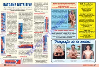 efort, favorizeaz` hidratarea celular`. Se


BATOANE NUTRITIVE
                                                                                                                                                           Magazin de comercializare a suplimentelor
                                                                                                       recomand` consumarea a 2-6 batoane
                                                                                                       zilnic n mai multe reprize, nainte [i dup`                                                                          S`li de culturism
                                                                                                       antrenament sau ntre mese.                       nutritive n Ploie[ti, str. Brebenei 3, bl. 3, ap. 3,
                                                                                                                                                                                                                                   CSS 5 – Bucure[ti
                                                                                                           Compozi]ie nutritiv` (pentru un baton de                    lång` complex „Nord“
                                                                                                       2 0 g ) : L-glutamin` 2 g, proteine 3 g,                                                                          Stadion Lia Manoliu (fost 23 August) –
 V` punem la dispozi]ie o nou` gam` de batoane nutritive ce
      u         i    i       u a            a a      u i                                               carbohidra]i 7 g, fibre 2 g, gr`simi 5 g,         Informa]ii la tel: 561.772; 597.394; 0722.324.061                    lång` turnul de para[utism
                                                                                                       minerale 1,2 g, fosfatide 0,2 g, calciu 0,1 g,
con]in substan]e cu efect foarte puternic pentru ob]inerea unor
   ]    u t ] u          t at u        i      tu ]       a                                             magneziu 0,02 g, potasiu 0,03 g, zinc                                                                                     telefon: 0722.697.522;
               rezultate superioare n preg`tire
                  u       u i a              t                                                         0,003 g.                                             Dori]i o sal` cu aparate de ultim`                                    antrenor Dan Enu]`
                                                                                                           Valoare nutritiv`: 100 kcal                   or` [i aparate clasice, cum ar fi: bare
           CREATIN Bar-R                           de proteine n organism, faciliteaz`                                  12.000 lei (1,2 lei noi(/buc.                                                                             SIMONE GYM 1
           Recomand`ri: favorizeaz` dez-
                                                   eliberarea natural` de hormoni (GH, IGF1 [i                                                           [i discuri olimpice? Sunte]i a[tepta]i                            Bucure[ti, cart. Drumul Taberei,




                                                                                                                                                                             O
                                                   insulin`). Ajut` la men]inerea unui raport          ANTICOLESTEROL-R
           voltarea musculaturii [i intensifi-
                                                   favorabil testosteron-cortizol. BCAA are un                                                           la sala de culturism [i fitness din                                str. Pa[cani 8. Tel. 413.22.84;
           c` reac]iile anabolice din orga-                                                                Recomand`ri: accelereaz`
          nism. Creatina este o substan]`
                                                   remarcabil efect anticatabolic prevenind                                                              Bucure[ti, n incinta Liceului „Aurel                           Antrenori: Cornel [i Simona Badea
                                                   distrugerea proteinelor [i pierderea masei          metabolismul lipidelor, mo-
          regulatoare, energetic` produ-                                                                                                                 Vlaicu“, situat n zona 1 Mai – Grivi]a.                              725.77.04; 0723.370.156




                                                                                                                                                                           .R
                                                   musculare. Se recomand` consumarea a 3-             bilizeaz` depozitele de gr`-
          cånd energie [i for]` muscular`                                                              sime, m`re[te performan]ele                          Antrenor, multiplul campion na]i-
                                                   10 batoane/zi, n mai multe reprize, imediat                                                                                                                                    VIVA CHAMPION
          [i m`rind viteza de metabolizare                                                             fizice [i performan]a la efort,
                                                   nainte [i dup` antrenament, dar [i nainte                                                           onal [i maestru al sportului: Alexan-
          a gr`similor. Raportul bine echili-                                                          reduce nivelul colesterolului [i                                                                                    Vila Loyal, str. Col. Iosif Albu, nr.
                                                                  de culcare [i ntre mese.
          brat al ingredientelor asigur`                                                               trigliceridelor. Se recomand`                     dru Costache. Sala beneficiaz` de
                                                                    Compozi]ie           nutritiv`                                                                                                                        62B, sector 3, Bucure[ti. Antrenor
          consumatorului o nutri]ie corect`                                                            consumarea a 2-4 batoane
                                                                     (pentru un baton de 20 g):                                                          mas` ping-pong, mas` biliard, sac




                                                                                                                                                                 M
          [i eficient`. Se recomand` con-
                                                                     BCAA 1,4 g, proteine 3 g,         zilnic.                                                                                                            Alexandru {otae. Tel: 0723.799.198
          sumarea a 2-3 batoane pe zi.
                                                                    carbohidra]i 7 g, fibre 2 g,           C ompozi ] i e nut r i t i v` ( pent r u      de box, incluse n abonamentul lu-                                       CLUB FORCE 1
          Compozi]ie nutritiv` (pentru un                                                              un baton de 20 g): proteine 3
          b a t o n d e 2 0 g ) : creatin` 2 g,
                                                                   gr`simi 5 g, minerale 1,2 g,
                                                                                                       g, carbohidra]i 7 g, fibre 2 g,
                                                                                                                                                         nar. Programul s`lii este: 9:00-20:00                              Bucure[ti, Cart. Macaralei, str.
                                                                   fosfatide 0,2 g, calciu 0,1 g,
          proteine 3 g, carbohidra]i 7 g, fi-                                                                                                            zilnic; 9:00-15:00 såmb`ta.




                                                                                                                                                         IS
                                                                   magneziu 0,02 g, potasiu            gr`simi 5 g, minerale 1,2 g,                                                                                           Armeni[ 2, tel. 345.25.90
          bre 2 g, gr`simi 5 g, minerale                                                               fosfatide 0,2 g, calciu 0,1 g,
          1,2 g, fosfatide 0,2 g, calciu 0,1
                                                                  0,03 g, zinc 0,003 g; vita-                                                               Informa]ii la tel: 0723.154.313;        Alexandru
                                                                  mine (mg): C-8, B1-0,2, B3-          magneziu 0,02 g, potasiu 0,03                                                                                               CLUB FORCE 2
          g, magneziu 0,02 g, potasiu
                                                                  4, B5-0,6, B6-0,6; (mcg),            g, zinc 0,002 g; vitamine (mg):                   0740.096.475                               Costache               Bucure[ti, {os. Colentinei 25-27
          0,03 g, zinc 0,003 g; vitamine                                                               C-8, B1-0,2, B3-4, B5-0,6, B6-
                                                                  Biotin`-6, ac. Folic-8, ac.
          (mg): C-8, B1-0,2, B3-4, B5-0,6,                                                             0,6; (mcg), Biotin`-6, ac. Folic-                                                                                    (Teiul Doamnei), tel.242.80.00




                                                                                                                                                  R
                                                                  Pantotenic-2, B12-1,8, D-
          B6-0,6; (mcg), Biotin`-6, ac.                                                                8, ac. Pantotenic-2, B12-1,8,
           Folic-8, ac. Pantotenic-2, B12-
                                                                  8UI, E-6UI.
                                                                      12.000 lei (1,2 lei noi)/buc.    D-8UI, E-6UI.                                          Club Sportiv Titanii - Tecuci                                          DUMSIL GYM
            1,8, D-8UI, E-6UI.                                                                               12.000 lei (1,2 lei noi)/buc.                                                                               Sal` fitness, masaj, bodybuilding n
                   12.000 lei (1,2 lei noi)/buc.                                                                                                            Sal` nou` de fitness, aparatur` performant`,
                                                                                                                                                                          e n      , p r r        r n ,
                                                                                                       ANTIOXIDANT-R




                                                                                                                                                 U
                                                                  TAURIN-R                                                                                                                                                Bucure[ti, Bd. Basarabia 110. Tel
                L-CARNITIN-R
                                                                   Recomand`ri: mbun`t`]e[-              Recomand`ri: are un efect antioxidant          aerobic, masaj, saun`. Suprafa]` 250 m2, antrenori
                                                                                                                                                          e bc          j      n . p                  nr     r                  324.26.99; 0722.227.048
            R e c o m a n d ` r i : accelereaz`                                                        asupra radicalilor liberi
          metabolismul lipidelor, mobili-
                                                                   te digestia [i arderea gr`-
                                                                                                       produ[i n timpul me-
                                                                                                                                                          personali, program luni – såmb`t`. Adres`: str. 1
                                                                                                                                                                n ,       g m n         m     . r     : r                         MATRIX GYM
                                                                   similor, are efect antioxi-




                                                                                                                         LT
          zeaz` depozitele de gr`sime,
                                                                   dant, asigur` materia prim`         tabolismului, mbun`t`-                                     e         ,        .        c,   .       .
                                                                                                                                                          Decembrie 1918, nr. 44, et. 2, Tecuci, jud. Gala]i.              Bucure[ti, Calea Crånga[i nr.6.
         m`re[te performan]ele fizice [i                                                               ]e[te imunitatea, stimu-
                                                                   pentru metabolizarea altor                                                                     Tel.: 0744.527.384, 0726.016.619
                                                                                                                                                                     .     4      . 4     2 .   .                                Tel. 0722.530.015
        performan]a la efort, reduce nivelul                                                           leaz` producerea hormo-
                                                                    aminoacizi, are efect hi-
        colesterolului [i trigliceridelor. Se                                                          nului de cre[tere, mbun`-
                                                                     poglicemic [i accelereaz`
       recomand` consumarea unui                                                                       t`]e[te refacerea post-
                                                                      spermatogeneza. Se reco-
       baton cu 30 de minute naintea                                                                  efort, accelereaz` meta-
                                                                      mand` 1-2 batoane pe zi
       antrenamentului [i unul nainte de                                                              bolismul lipidelor, reduce
                                                   naintea meselor.
       culcare.
       Compozi]ie nutritiv` (pentru un
                                                      Compozi]ie nutritiv` (pentru un baton
                                                                                                          U
                                                                                                       nivelul colesterolului [i tri-
                                                                                                         gliceridelor. Se re-
                                                   d e 2 0 g ) : taurin` 1 g, proteine 3 g,
       baton de 20 g): L-                                                                                  comand` consumarea
       carnitin` 1 g, proteine                                                                             a 2-4 batoane zilnic
                                                                                                C
       3g , carbohidra]i 7 g,                                                                              pentru nlocuirea me-
       fibre 2 g, gr`simi 5 g,                                                                             selor, deoarece asigu-
       minerale 1,2 g, fosfatide                                                                            r` to]i nutrien]ii
       0,2 g, calciu 0,1 g, mag-                                                                            necesari unei ali-
                                                                                     P

       neziu 0,02 g, potasiu 0,03                                                                           menta]ii s`n`toase.
       g, zinc 0,003 g; vitamine                                                                          Compozi]ie nutritiv`
                                                   carbohidra]i 7 g, fibre 2 g, gr`simi 5 g,
       (mg): C-8, B1-0,2, B3-4, B5-0,6,                                                                (pentru un baton de 20 g):
                                                   minerale 1,2 g, fosfatide 0,2 g, calciu 0,1
                                                                         O


       B6-0,6; (mcg), Biotin`-6, ac. Folic-                                                            proteine 3 g, carbohidra]i
                                                   g, magneziu 0,02 g, potasiu 0,03 g, zinc
        8, ac. Pantotenic-2, B12-1,8, D-                                                               7 g, fibre 2 g, gr`simi 5
                                                   0,003 g; vitamine (mg): C-8, B1-0,2, B3-4,
         8UI, E-6UI.                                                                                   g, minerale 1,2 g, fosfa-
                                                   B5-0,6, B6-0,6; (mcg), Biotin`-6, ac. Folic-
                  12.000 lei (1,2 lei noi)/buc.                                                        tide 0,2 g, calciu 0,1 g,
                                                   8, ac. Pantotenic-2, B12-1,8, D-8UI, E-6UI.
                                                               T



                                                                    12.000 lei (1,2 lei noi)/buc.      magneziu 0,02 g, po-
          BCAA-R                                                                                       tasiu 0,03 g, zinc 0,005 g; vitamine (mg):
                                                                                                       C-20, B1-0,2, B3-4, B5-0,6, B6-0,6; (mcg),
         Recomand`ri: este un produs cu            L-GLUTAMIN-R                                        Biotin`-6, ac. Folic-8, ac. Pantotenic-2,
efect anabolic, m`re[te semnificativ sinteza
                                                                 R e c o m a n d ` r i : favorizeaz`   B12-1,8, D-8UI, E-12UI.
                                                                 sinteza proteinelor, previne                           12.000 lei (1,2 lei noi)/buc.
                                                                 distrugerea ]esutului muscu-
                                                                  lar, ajut` la recuperarea                 Comenzile se fac la telefoanele redac-              Emil R`d u l es cu
                                                                                                                                                                    l    d      s u                    Ion u ] Bl ag a
                                                                                                                                                                                                         n      l g                    Sorin el Rad u
                                                                                                                                                                                                                                             n l    d
                                                                  dup` efort, cre[te produc]ia                 ]iei [i pe site-ul www.redis.ro               Fete[ti, j u d . Ial omi]a
                                                                                                                                                                     ,          l                       Baia Mare
                                                                  de glicogen n ficat, mbun`-              La comenzi de peste 50 buc., se fac
                                                                                                                                                                                                                                Du n g hu l e]u , Dåmbovi]a
                                                                                                                                                                                                                                 u      u     u
                                                                  t`]e[te recuperarea dup`                             reduceri de 25%.

 36                        &FITNESS                                                                                                                                                                                                               &FITNESS
                                                                                                                                                                                                                                                  &FITNESS     37
 