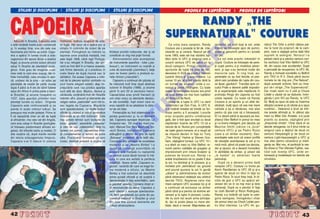 STILURI ßI DISCIPLINE l STILURI ßI DISCIPLINE l STILURI ßI DISCIPLINE                                                                          PROFILE DE LUPTåTORI l PROFILE DE LUPTåTORI




CAPOEIRA
    N`scut` n Brazilia, Capoeira este      Palmares, teritoriu acaparat de scla-
                                                                                                                                         RANDY „THE
                                                                                                                                    SUPERNATURAL“ COUTURE




                                                                                                                                                             O
o art` mar]ial` foarte pu]in cunoscut`      vii fugi]i. Al]ii spun c` a ap`rut pur [i      Capoeira – forma veche                       Ca orice mare campion, Randy            versarilor s`i sunt du[i la sol, unde        ralivul Tito Ortiz a primit cåteva pal-
[i, n acela[i timp, una din cele mai       simplu n coloniile de sclavi de pe                                                     Couture are o poveste la fel de inte-       Randy se folose[te apoi de pumni,            me la fund (la propriu!) de la cam-
fascinante prin forma sa unic`. Capo-       planta]ii. Portughezii au interzis cu        limiteze privirile indiscrete, dar [i s`   resant` ca [i cariera. Nascut pe 23         coate [i genunchi pentru a-i scoate          pion, care a cå[tigat prima dat` titlul




                                                                                                                                                           .R
eira a ap`rut n lumea crud` a scla-        asprime orice practic` mar]ial`, mai         constituie un ring mai pu]in formal.       iunie 1963, este cel mai vårstnic lup-      din joc.                                     suprem la semigrei. Norocul l-a
vagismului din epoca tårzie a acestui       ales dup` 1808, cånd regii Portuga-             Antrenamentul este acompaniat           t`tor activ n UFC [i singurul care a           La sol este practic imbatabil n         p`r`sit cånd [i-a pierdut centura con-
flagel, [i anume printre sclavii africani   liei s-au refugiat n Brazilia, dar afri-    de instrumente specifice : tobe („ata-     cucerit centura UFC de patru ori la         cu[c`. Couture se folose[te de pere-         tra vechiului rival Vitor Belfort la UFC
adu[i n Brazilia de plantatorii portu-     canii au fost abili n a masca aceasta,      baque“), un instrument cu coard` [i        dou` categorii. Primul contact cu           ]ii cu[tii pentru a-[i imobiliza adver-      46, din cauza unei accident`ri. Dup`




                                                                                                                                               M
ghezi. Este greu de imaginat cruzi-         sub forma dansului, [i o practicau n        cutie de rezonan]` („berimbau“), be]e      sporturile de lupt` l-a avut de mic,        sarii, [i a[a s-au terminat multe din        o perioad` de recuperare, la UFC 49,
mea vie]ii la care erau supu[i, dar ci-     orele libere de dup` munc` sau la            care se lovesc pentru a produce su-        deoarece n SUA se practic` intensiv        meciurile sale. |n ring ns`, ex-            Randy a ncheiat socotelile cu Belfort
frele mortalit`]ii, care circulau n epo-   s`rb`tori. De aceea Capoeira a imbi-         nete ritmice („maculele“).                 luptele libere [i greco-romane. La          perien]ele nu au fost fericite, el pier-     prin TKO n R II. Dac` pån` atunci
c`, vorbesc de la sine – un sclav pe        nat de la plecare spiritul combativ cu          Capoeira a continuat din p`cate s`      numai 10 ani, el a fost practic tåråt la    zånd cam jum`tate din lupte din cau-         numele lui de ring era „The Natural“,




                                                                                                                                    IS
planta]iile de trestie de zah`r murea       unul foarte elegant estetic, de[i m-        fie interzis` mult timp dup` abolirea      un turneu de amatori, unde a cu-            za lipsei „gardului“. Tranzi]ia spre cir-    dup` aceast` victorie, fanii au nce-
dup` 4 pån` la 8 ani de cånd fusese         prejur`rile care i-au produs apari]ia        sclaviei n Brazilia (1888), [i anume      noscut [i prima nfrångere. Cu toate        cuitul Pride a devenit astfel imposibi-      put s`-l strige „The Supernatural“.
adus din Africa n prima parte a istori-    sunt atåt de dure. Muzica, dansul [i         pån` n anii 20 ai secolului trecut.       astea, la terminarea liceului era privit    l` [i experien]ele sale nepl`cute n         Dar rivalii vechi nu l uit` [i Chuck
ei Braziliei, [i anume ncepånd cu          cåntecele, con]inånd mult din filosofia      Capoeiristas erau privi]i frecvent ([i     ca unul dintre cei mai buni lupt`tori       promo]ia Rings din Japonia au fost           Liddel a c`utat s` se r`zbune, nvin-




                                                                                                                      R
1537, data apari]iei primelor mari          nativilor afro, precum [i elemente ale       unii chiar erau) ca elemente dec`zu-       din America de Nord.                        uitate repede. Cu toate c` Randy             gåndu-l prin KO pe Randy, la UFC
planta]ii lucrate cu sclavi. Originea       religiei native „cadomble“ sunt intr-in-     te ale societ`]ii, fo[ti sclavi care nu        Ideea de a lupta n UFC i-a venit       Couture e un sportiv [i un atlet de-         52. Mul]i au spus c` asta va nsemna
Capoeira este controversat` [i se           sec legate de Capoeira. Mi[c`rile            erau capabili s` se adapteze la statu-     urm`rindu-l pe Don Frye, n UFC 8.          s`v`r[it, mul]i spun c` cea mai mare         sfår[itul carierei [i c` vårsta [i-a spus




                                                                                                                     U
pierde n acele vremuri tulburi. Se         sunt spectaculoase, cu multe lovituri        tul de om liber.                           S-a hot`råt imediat s` trimit` un for-      calitate a sa e r`bdarea, mai ales           cuvåntul... Veteranul a ]inut s` infir-
presupun mai multe ipoteze. Prima ar        dificile cu piciorul [i salturi acrobatice      Persecu]iile au fost sistematice din    mular pentru a fi acceptat. Locurile        pentru c` [tie cum s` o foloseasc`.          me aceste afirma]ii [i, n ultimul s`u
fi c` reprezint` chiar un stil de lupt`     nl`n]uite la un ritm sufocant. Cele         partea guvernului [i, la un moment         erau ocupate pentru urm`toarea              El l-a obosit pån` la epuizare pe bra-       meci cu Mike Van Arsdale, s-a jucat




                                                                                                     LT
al africanilor, mai ales cei din Angola,    mai uzitate tehnici sunt loviturile de       dat, Capoeira aproape disp`ruse. La        gal`, dar a fost apoi anun]at cu dou`       zilianul Vitor Belfort n primul lor meci    practic cu acesta, cå[tigånd prin
care erau adu[i n Brazilia (portughe-      picior „golpes“, secer`rile „rasteiras“      nceputul sec. XX unul din marii ma-       s`pt`måni nainte de UFC 13 c` e            [i i-a nvins inteligent, prin decizie, pe   „Anaconda choke“. Chiar dac` el va
zii foloseau predominant africani an-       [i cele de cap „cabecadas“, de[i nu          e[tri, Manuel Dos Reis Machado, po-        nevoie de el. Numai prin cuno[tin]ele       Maurice Smith (c`ruia i-a „furat“            decide retragerea, va fi ]inut minte ca
golezi, din triburile bantu [i malae). O    lipsesc nici pumnii; capoeiristas nva-      reclit Bimba, transform` Capoeira          de lupte greco-romane, el a reu[it s`       centura UFC) [i pe Pedro Rizzo               singurul care a de]inut de dou` ori
alta sus]ine c`, dup` marile revolte        ]` complementar [i tehnici de arme           ad`ugånd [i tehnici din arta de lupt`      se impun` decisiv n fa]a lui Tony          (care e un striker excelent). Dez-           centura Heayweight [i de dou` ori
din istoria sclavagismului timpuriu,
Capoeira s-ar fi n`scut n colonia
                                            albe. Practican]ii formeaz` un cerc
                                            (roda), destinat probabil la origine s`
                                                                                           U
                                                                                         „Batuque“ mo[tenit` de la tat`l s`u.
                                                                                         Concep]ia mai aproape de societatea
                                                                                                                                    „The Viking“ Halme [i Steven Gra-
                                                                                                                                    ham, cå[tigånd turneul. La UFC 15 i
                                                                                                                                                                                avantajele sale sunt c` uneori profit`
                                                                                                                                                                                de situa]iile avantajoase la sol [i nu
                                                                                                                                                                                                                             centura Light-heavyweight a UFC [i
                                                                                                                                                                                                                             mai ales pentru caracterul [i inteli-
                                                                                         modern` a lui „Mestre Bimba“ l-a           s-a oferit un meci cu Vitor Belfort, re-    risc` mult, [tiind c` poate lua decizia,     gen]a sa. Mai nou, el particip` la rea-
                                                                                  C
                                                                                         ajutat s` conving` autorit`]ile c`         numit pentru calit`]ile de grappler [i      dar [i opusul, c` a devenit ncrez`tor       lity-show-ul The Ultimate Fighter, rea-
                                                                                         aceast` art` mar]ial` nu reprezint`        impresionant prin viteza bra]elor [i        n abilit`]ile de striker, [i uneori st`     lizat sub licen]a UFC, unde an-
                                                                                         un pericol social decåt tocmai n m`-      puterea de knock-out. Randy i-a             „la bataie“ cu adversari foarte              treneaz` [i modeleaz` noi talente ale
                                                                          P

                                                                                         sura n care era exilat` la periferia      ar`tat brazilianului c` nu poate fi dus     periculo[i.                                  circuitului.
                                                                                         societ`]ii. Apare astfel „Capoeira re-     la sol, l-a dominat [i n picioare, [i a        Dup` ce a devenit prima dat`
                                                                                         gional“, variant` din care se trage for-   ncheiat prin „semn`tura“ sa: ground        campion UFC, Couture l-a nvins pe
                                                               O


                                                                                         ma modern` a stilului, iar Mestre          and pound (punere la sol n gard`           Kevin Randleman la UFC 28 [i [i-a
                                                                                         Bimba a fost autorizat s` deschid`         „c`lare“ [i administrarea de lovituri       ap`rat de dou` ori titlul n fa]a lui
                                                                                         prima [coal` oficial` [i s` sus]in` o      pån` adversarul cedeaz` sau arbitrul        Pedro Rizzo. |n scurt timp ns`, n di-
                                                      T



                                                                                         demonstra]ie n fa]a autorit`]ilor, care   decide TKO). Na[terea celui mai             vizia de grei a UFC au ap`rut ad-
                                                                                         a „parafat“ apari]ia Capoeira drept ar-    mare campion UFC avusese loc [i el          versari din ce n ce mai mari [i bine
                                                                                         t` recunoscut` ca atare. Capoeira a        a continuat s` evolueze ca striker          antrena]i. Dup` ce a pierdut n fa]a
                                                                                         avut ulterior o evolu]ie spectaculoa-      pån` cånd [i-a permis s` domine ad-         lui Josh Barnett [i Ricco Rodriguez,
                                                                                         s`, fiind considerat` azi parte din pa-    versarii [i la lupta n picioare. Lovitu-   Randy s-a hot`råt s` lupte la cate-
                                                               Capoiera –                trimoniul na]ional al Braziliei [i unul    rile nu sunt nici acum arma principa-       goria semigrea, nvingåndu-l chiar
                                                           forma modern`                 din cele mai exotice elemente ale          l`, dar le poate plasa cu mare abi-         din primul meci pe Chuck Liddel pen-
                                                                                         culturii afrobraziliene.                   litate, dac` e nevoie. Majoritatea ad-      tru titlul interimar. La UFC 44, gu-


42                                                                                                                                                                                                                                                             43
 