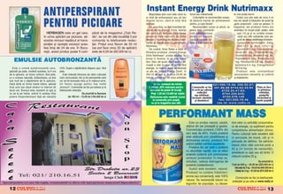 Instant Energy Drink Nutrimaxx
                                 ANTIPERSPIRANT                                                                                Majoritatea [tim cum este cånd nu
                                                                                                                            ai chef de antrenament sau s` faci
                                                                                                                                                                       fizic` sau intelectual`.
                                                                                                                                                                           Culturi[tilor le recomand`m aceas-
                                                                                                                                                                                                                  nu mai pute]i dormi.
                                                                                                                                                                                                                      Costul unui plic este de circa 5 ori


                                 PENTRU PICIOARE                                                                            diverse lucruri, cånd te sim]i f`r`
                                                                                                                            energie.
                                                                                                                               De ceva timp, au fost inventate b`-
                                                                                                                            uturile de tip Energy Drink, esen]a
                                                                                                                                                                       t` b`utur` nainte de antrenament
                                                                                                                                                                       pentru „a rupe fiarele“.
                                                                                                                                                                           Recomand`m numai un plic/zi, iar
                                                                                                                                                                       seara este contraindi-
                                                                                                                                                                                                                  mai mic decåt al b`uturilor de acest tip
                                                                                                                                                                                                                  „gata preparate“, care se g`sesc n
                                                                                                                                                                                                                  magazine, dar produsul nostru are
                                                                                                                                                                                                                   avantajul c` ocup` pu]in spa]iu, este
                                    HERBAGEN este un gel care,                   p`rat de la magazinul „Club Re-            din care sunt ob]inute majoritatea         cat` administrarea                             u[or (15 g) [i nu con]ine conser-
                                 n urma aplic`rii pe picioare, ab-              dis“, iar cei din alte localit`]i l pot   acestora fiind fabricat` de firma          pentru c` aceast`                               van]i sau alte substan]e care asi-




                                                                                                                                                   O
                                 soarbe mirosul nepl`cut al trans-               comanda la telefoanele redac-              Neuber – Brenntag din Austria, fabri-      b`utur` con]ine co-                            gur` de obicei stabilitatea lichidelor.
                                                                                                                            cantul [i distribuitorul suplimentelor     fein` [i s-ar putea s`                         Compozi]ie nutritiv`/plic: Zaha-
                                 pira]iei [i opre[te excesul aces-               ]iei. Pre]ul unui flacon de 50 ml
                                                                                                                            Nutrimaxx.                                                                                roz`-12,5 g, Acid citric-1 g,
                                 teia timp de 24 de ore. |n Bucu-                (se pot face circa 20 de aplic`ri)




                                                                                                                                                 .R
                                                                                                                               De curånd, firma Redis a adus n                                                       Taurin`-801 mg, Glucoronolac-
                                 re[ti, acest produs poate fi cum-               este de 6,00 lei (60.000 lei v).           Romånia produsul „Instant Energy                                                         ton`-481 mg, Cofein`-80 mg,
                                                                                                                            Drink Nutrimaxx“, produs original, fa-                                                   Inozitol-40 mg, Niacin` 9 mg, Ac.

    EMULSIE AUTOBRONZANT~                                                                                                   bricat n Austria, la un pre] foarte                                                    Pantotenic-3,3 mg, Piridoxina-1,2




                                                                                                                                       M
                                                                                                                            bun. Deci, de acum, dac` ave]i o pe-                                                    mg, Riboflavina-0,8 mg, Cianco-
                                                                                                                            rioad` a zilei n care v` sim]i]i f`r`                                                  balamina-0,5 mg, Energyflavour
   Este o crem` autobronzant` care,             UVA. Dup` o s`pt`mån` dispare u[or, f`r`                                    energie, nu trebuie decåt s` dizolva]i                                                  SD-0,8 mg.
aplicat` pe piele, confer` acesteia, la 6 ore   pete.                                                                       un plic de „Instant Energy Drink“, n                                                     Produsul este contraindicat




                                                                                                                            IS
de la aplicare, un bronz uniform, f`r` pete,       Este indicat` folosirea de c`tre culturi[tii                             250 ml de ap` [i, n circa 20-30 de                                                    persoanelor sensibile la cofein`
cu o culoare natural`, str`lucitoare, ce ]ine   care concureaz`, dar [i de persoanele care                                  minute, sunte]i apt de orice activitate                                                [i diabeticilor.
mai mult de o s`pt`mån` de la aplicare.         vor s` fie bronzate chiar [i n mijlocul iernii.
Dac` dori]i un bronz foarte intens, aplica]i    Un flacon ajunge pentru mai multe                                                 Se fac comenzi de minim                                  021/300.75.46; 350.50.57;




                                                                                                               R
nc` unul sau dou` straturi la interval de      „bronzuri“. Comenzile se fac pe adresa [i la                                  5 plicuri. 25% reducere pentru            Comenzile se fac 3 5 1 . 8 6 . 6 8 0 7 4 4 . 6 3 . 2 2 . 9 4 Plata se face
dou` ore. Bronzul este rezistent la ap` [i      telefoanele redac]iei.                                                         comenzi de peste 50 buc`]i.              n scris pe adresa        0722.24.47.83;                       la primirea
nu se ia pe haine, avånd n acela[i timp                               Se prezint` la flacoane                                 Pre]: 1,00 lei (10.000 lei v)/plic            redac]iei                                                  coletului,
                                                                                                                                                                                                  0744.324.645;




                                                                                                              U
                                                                                                                                                                           sau telefonic                                                pre]urile
putere fotoprotectoare fa]` de reac]iile                 de 160 ml – 15,00 lei (150.000 lei v)                                 Reducerea este valabil` numai            (inclusiv sâmb`ta          0724.579.149                       incluzând [i
                                                                                                                                 la comenzile prin po[t`,                  [i duminica)       fax: 021/225.70.46                     taxele po[tale
                                                                                                                                nu [i la magazine sau s`li.                                  sau la: www.redis.ro




                                                                                                   LT
                                                                                        U                                               PERFORMANT MASS
                                                                                                                                                                      Este un produs natural, solubil,          bire celor cu activit`]i consumatoa-
                                                                                                                                                                    ob]inut din zer proasp`t [i gustos.         re de energie, ca supliment pentru
                                                                                                                                                                    Concentra]ia proteic` (100% din             completarea alimenta]iei zilnice.
                                                                               C
                                                                                                                                                                    zer) este de 65%. Pudra proteic`            Pentru culturi[ti este excelent atåt
                                                                                                                                                                    este ob]inut` prin ultrafiltrarea [i        n perioada de mas`, cåt [i n
                                                                      P

                                                                                                                                                                    atomizarea zerului, produsul finit          perioada de definire. Se adminis-
                                                                                                                                                                    avånd calit`]i nutritive excelente.         treaz` zilnic cåte una-trei por]ii a
                                                                                                                                                                      Proteina din zer este o protein`
                                                            O


                                                                                                                                                                                                                40 g (n func]ie de necesit`]i),
                                                                                                                                                                    cu absorb]ie rapid`, are un efect
                                                                                                                                                                                                                amestecat cu ap` sau alt lichid. O
                                                                                                                                                                    anabolic puternic prin promovarea
                                                                                                                                                                                                                m`sur` con]ine 25 g.
                                                                                                                                                                    sintezei proteinelor n timp ce,
                                                   T



                                                                                                                                                                    simultan, reduce distrugerea de                                         Se prezint` la:
                                                                                                                                                                    protein` (catabolismul).                    Cutii de 900 g – 32,00 lei (320.000 lei v)
                                                                                                                                                                      Gustul este excelent, natural.              S`cule]i de 2 kg – 64,00 lei (640.000 lei v)
                                                                                                                                                                                                                  G`le]i de 2 kg – 67,00 lei (670.000 lei v)
                                                                                                                                                                    Produsul nu con]ine ndulcitori,
                                                                                                                                                                    arome sau conservan]i, este 100%
                                                                                                                                                                                                                  Comenzile se fac la telefoanele
                                                                                                                                                                    natural. Se recomand` tuturor ca-           redac]iei [i pe site-ul www.redis.ro
                                                                                                                                                                                                                                           .     .
                                                                                                                                                                    tegoriilor de popula]ie, cu deose-
12                     &FITNESS                                                                                                                                                                                                         &FITNESS
                                                                                                                                                                                                                                                       13
 