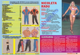 NICOLETA
         RADU
         |n`l]ime: 1,65 m
         Greutate: 53,5 kg pentru concurs,




                                    O
                      58 kg n off-sezon
         Vårst`: 25 ani
         Stare civil`: nec`s`torit`




                                  .R
         Studii: student` la Facultatea de
                   Educa]ie Fizic` [i Sport din
                   cadrul Universit`]ii Ecologice




                     M
         Ocupa]ie: instructor de cultuirsm, fitness
                       [i aerobic, dansatoare
                       profesionist`




         IS
         Måncarea favorit`: pizza n off-sezon,
                                  piept de pui la regim
         Palmares:




         R
         – locul 2 la CN fitness juniori 2001
         – locul 3 la CN fitness senioare 2005




        U
         Secrete n viat`: perseveren]` [i ambi]ie
         Antrenament: aproximativ 8 ore pe zi
                            de fitness [i aerobic




    LT
         Exemplu antrenament coapse:
         – genuflexiuni, 6 serii a 10-15 repet`ri
         – fand`ri nainte, 4 x 15
         – flexii la aparat, 5 x 15
    U
         GLUCOSAMINA
                                                         s` lua]i 1.500 mg glucosamin` (sulfat              Se recomand` consumarea a 1-2
    C
                                                         sau clorhidrat) zilnic.                         tablete, de 3 ori pe zi, dup` mesele
                                                            Majoritatea datelor indic` faptul c`         principale.
            Acesta este, la ora actual`, unul din        ac]iunea acestui supliment începe                  Produsul de fa]` se prezint` n
P

         cele mai populare [i, n acela[i timp,          dup` 6-8 s`pt`måni de la începutul              urm`toarele variante: Actiflex (100
         folosite suplimente. Dac` v` antrena]i          administrãrii, astfel încât, pute]i fi siguri   tb/250 mg) _ 105.000 lei (10,5 lei noi)
         de câ]iva ani, ve]i putea aprecia               c` men]ine]i administrarea o perioad`           [i Actiflex Forte (100 tb/500 mg) _
O


         imediat beneficiul acestui produs. Este         suficient` de timp pentru a beneficia           170.000 lei (17 lei noi).
         un produs organic care se g`se[te n            de efecte semnificative.                           Pre]urile nu includ taxele po[tale.
         cartilagii [i n lichidul sinovial de la           Dac` ave]i probleme cu articula]iile         Pentru comenzi mai mici de 50 RON
T



         nivelul articula]iilor. Acest compus a          sau sunte]i doar un sportiv care                (500.000 lei vechi), taxele po[tale
         fost utilizat demult în tratarea                urmeaz` antrenamente dure, v`                   sunt de 5 RON (50.000 lei vechi).
         cazurilor u[oare [i moderate de artrit`         recomand`m acest produs asociat,                   Comenzile se pot face la telefoa-
         [i alte leziuni ale articula]iilor. Sportivii   eventual, cu un antiinflamator natural.         nele: 0232/266.900; 0722.876.311 [i
         utilizeaz` acest supliment pentru                  Produsul de fa]` este realizat de gru-       pe        e-mail        la    adresa
         ameliorarea durerilor de articula]ii [i         pul canadian PANGEO, axat n special            olympusgrup@yahoo.com sau la
         pentru a sus]ine procesul de refacere           pe produc]ia diferitelor suplimente pe          adresa: Olympus Grup, str. S`r`rie
         a cartilajelor lezate. Este recomandat          baz` de vitamine [i minerale.                   nr. 6, Ia[i, cod 700082.

                                                                                                                            &FITNESS
                                                                                                                                         15
 