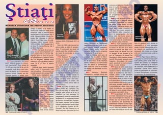 .R
O
P
C
O

Tom Platz
[i Lou Ferringo

18 Culturism&Fitness nr. 4/2013

M
IS

Baitollah
Abbaspour

video. R`zboiul se desf`[oar`
deocamdat` pe net. Cutler e renumit pentru reveniri spectaculoase, Heath pentru forma de
excep]ie, iar Kai pentru progrese
remarcabile de la an la an.
Cine va cå[tiga este greu de
anticipat. S` nu uit`m de Mamdouh Elssbiay, gigantul cå[tig`tor de anul trecut la Mr. Olympia
pentru amatori [i al concursului
s`u de debut la profesioni[ti,
New York Pro. Cred c` tot Heath
va cå[tiga, iar Mamdouh va ocupa locul 2.
iranianul
Baitollah
Abbaspour a cå[tigat primul s`u

R

Jackson 2008, Phil Heath 2011 [i
2012.
Deci, din 1965, cånd a avut loc
prima edi]ie, [i pån` n prezent,
doar 13 concuren]i au reu[it s`
ob]in` acest titlu, existånd perioade lungi de domina]ie a unora
dintre campioni.
National Physique Committee [i Gaspari Nutrition vor
anun]a lunar atletul lunii? Pare s`
fie vorba de o ncercare de a prelua u[or modificat sistemul din
tenis, unde exist` acel clasament
bazat pe puncte acumulate n
turnee. Dac` va prinde, ini]iativa
va fi probabil extins` [i, eventual,
vom avea [i romåni clasa]i n
primii 500 de culturi[ti amatori ai
lumii. La tenis, cånd a fost introdus acest sistem, un romån - Ilie
N`stase - a fost primul lider al
clasamentului.
Jay Cutler se afl` n preg`tire pentru Mr. Olympia? Jay
zice c` vrea s`-[i ia napoi titlul,
cå[tigat pån` acum de 4 ori, [i
posteaz` pe net filmule]e cu
preg`tirea [i forma n care se afl`
ncepånd cu 16 s`pt`måni nainte
de concurs. Actualul Mr. Olympia,
Phil Heath, a postat [i el un video
intitulat „antrenament pentru piept
cu 8 s`pt`måni nainte de Mr.
Olympia“. Nici Kai Greene nu s-a
l`sat mai prejos [i a postat [i el un

U

marii campioni din trecut
pot fi ntålni]i deseori la concursuri importante? De[i retra[i de
10, 20 sau chiar de 30 de ani din
competi]ii, mul]i dintre marii campioni din trecut vin la concursuri
precum Arnold Classic sau Mr.
Olympia pentru a vedea com-

Lenda
Murray

LT
U

Rich Gaspari
[i Franco Columbu

peti]ia [i pentru a se ntålni cu
vechii rivali. Iat` cum arat` acum
campioni, care au marcat istoria
acestui sport: Lou Ferrigno (loc 2
la Mr. Olympia 1969), Franco Columbu (Mr. Olympia n 1976 [i
1981), Tom Platz (locul 3 la Mr.
Olympia 1981), Arnold (19701975 [i 1980), Rich Gaspari (de 3
ori locul 2), Lenda Murray (de 6
ori Miss Olympia).
n mai pu]in de o lun` va
avea loc cel mai important concurs profesionist al anului? Mr.
Olympia 2013 va avea loc pe 2728 septembrie la Orleans Arena
din Los Angeles. Biletele cost`
ntre 65 $ [i 212 $ pentru vineri [i
ntre 75 $ [i 264 $ pentru
såmb`t`.
Califica]i deja, pentru aceast`
edi]ie, sunt 19 concuren]i, ns`
mai pot ap`rea 1-2 concuren]i cu
invita]ii speciale din partea IFBB.
Pån` acum, cå[tig`torii acestui concurs au fost:
Larry Scott 1965 [i
1966, Sergio Oliva
1967-1060, Arnold
Schwarzenegger
1970-1975 [i 1980,
Franco
Columbu
1976 [i 1981, Frank
Zane 1977-1979,
Chris
Dikerson
1982, Samir Bannout 1983, Lee Haney
1984-1991, Dorian
Yates 1992-1997,
Ronnie
Coleman
1998-2005, Jay Cutler 2006, 2007,
2009, 20120, Dexter

concurs profesionist, Nordic Pro,
]inut n Lathi (Finlanda), pe 31
august 2013? El l-a nvins pe
mult mai titratul Lionel Beyeke,
care nu a venit n form` maxim`,
el preg`tindu-se pentru Mr.
Olympia.
a fost alc`tuit` o list` cu
cele mai bune 7 alimente pentru
culturi[ti? Speciali[tii n nutri]ie
de peste Ocean sus]in c` cele
mai bune 7 alimente pentru culturi[ti sunt: ou`le, mu[chiul de
vit`, fileul de somon, pieptul de
pui, cartofii dulci, mu[chiul de
porc [i sparanghelul. Au fost
alese cele mai bune surse de
proteine cu pu]ine gr`simi, cele
mai bune surse de carbohidra]i [i
de vitamine, plus minerale.
a murit culturistul profesionist italian Daniele Seccarecci,
la numai 34 de ani? El a f`cut
infarct la cåteva zile dup` ce a
ocupat locul 6 la Nordic Pro, pe
31 august. A fost prezent [i la
noi, la Timi[oara, la Grand Prix
Romånia n 2006, unde a ocupat
locul 5. Din p`cate, aceast` nou`
tragedie, dovede[te c` acest
sport, practicat la nivel competi]ional, nu este s`n`tos.
lipsa de somn poate duce
la obezitate? Un studiu publicat
recent n SUA a demonstrat c`,
dup` ce subiec]ii au stat treji o
noapte, aveau o alt` percep]ie
asupra alimenteleor care le-au
fost ar`tate decåt n cazul n care
ar fi dormit 8 ore. Ei aveau tendin]a s` m`nånce mai mult [i, pe de
alt` parte, energia cheltuit` de ei
n activit`]ile de a doua zi era mai
mic`. De unde s-a tras concluzia
c` lipsa de somn poate influen]a
greutatea corporal` n timp.
pu[c`ria[ii din SUA au
inventat antrenamentul cu greut`]i neconven]ionale? Nevoia te
nva]`, a[a c`, n lipsa unei s`li
cu aparatur`, unii pu[c`ria[i se
antreneaz` folosind n mod ingenios un cearceaf mp`turit, n care pun nisip sau p`månt. Aproape toate exerci]iile pe care le po]i

Danielle
Seccarecci
face cu gantere pot fi f`cute cu
cearceaful [i, n plus, greutatea
poate fi m`rit` foarte precis [i fin,
pe m`sur` ce practicantul progreseaz`. Iat` o idee care merge
[i la noi, n zonele rurale, unde nu
exist` s`li.
la Tiger Classic 2013, s-a
nregistrat o premier` na]ional`?
Este pentru prima oar` cånd un
sportiv de culoare, cu cet`]enie
romån`, particip` la un concurs
de culturism. Alain Makanda s-a
prezentat foarte bine pentru
prima lui participare la culturism,
n trecut fiind prezent, cu succes,
la concursuri de skandenberg.

Alain
Makanda
Culturism&Fitness nr. 4/2013

19

 
