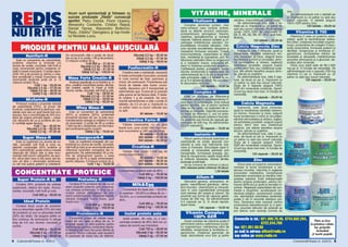 Mixforte–R
Produsul con]ine o propor]ie ridicat`
de carbohidra]i (70%), ce provin din
fructoz`, maltodextrin` [i dextroz`, substan]e care dau un gust foarte bun produsului. Are o concentra]ie de 25% proteine de origine animal` (lapte – caseinat, albumine din ou [i proteine din zer,
în cantit`]i egale fiecare).
Cutii 1 kg – 35,00 lei
S`cule]i 2,5 kg – 65,00 lei
G`le]i 2,5 kg – 67,00 lei

Super Mass–R
Este un supliment (cu arome de vanilie, ciocolat`, tutti frutti [i cola) ce,
datorit` compozi]iei (50% proteine [i
35% carbohidra]i), poate nlocui mesele
obi[nuite din timpul zilei [i este recomandat atåt tuturor categoriilor de sportivi, cåt [i celor care nu fac sport, dar doresc s` aib` o alimenta]ie s`n`toas`,
cu cåt mai pu]ine gr`simi [i colesterol.

Mass Forte Creatin–R
Acelea[i specifica]ii ca la Nutrifort [i, n
plus, creatin` monohidrat pentru stimularea cre[terii rapide n mas` [i for]`.
Arome: vanilie, ciocolat`, tutti frutti [i cola.
Cutii 1 kg – 29,00 lei
S`cule]i 2,5 kg – 51,00 lei
G`le]i 2,5 kg – 53,00 lei
G`le]i 5 kg – 95,00 lei

Whey Mass–R
Este un concentrat de carbohidra]i
(62%) [i proteine (32%), proteinele
provenind exclusiv din zer, [i este recomandat pentru energie [i cre[tere n mas` muscular`. O por]ie de 90 g con]ine
1.000 mg de L-Glutamin`, cel mai important aminoacid pentru mu[chi.
G`le]i 2 kg – 79,00 lei

Energocarb-R
Este un supliment energetic din carbohidra]i (cu arome de vanilie, ciocolat`,
tutti frutti [i cola) [i se recomand` pentru
refacerea rezervelor energetice ale organismului. Se administreaz` 35 g nainte de antrenament (pentru a avea
energie) [i 35-70 g dup` antrenament,
pentru refacere. O m`sur` con]ine 35 g.
Cutii 1 kg – 19,00 lei

Fosfocreatin–R
Creatina este o substan]`, necesar`
n toate contrac]iile musculare, produs`
n mod normal de ficat, pancreas [i
rinichi, din aminoacizi. Prezentarea sub
form` de tablete este foarte convenabil`, deoarece pot fi transportate [i
administrate u[or, n plus [ti cu precizie
cåte grame iei de fiecare dat`. O tablet` con]ine 1 g de creatin`. Se recomand` administrarea a cåte o por]ie (5
tablete), de 2-3 ori pe zi, mpreun` cu
un pahar mare cu sucuri naturale sau
cu ap`.
90 tablete – 19,00 lei

Creatina Forte–R

Tablete masticabile, cu un gust
foarte bun, care con]in 500 mg creatin` monohidrat [i 300 mg dextroz`.
90 tablete – 15,00 lei
300 tablete – 31,00 lei
500 tablete – 45,00 lei

Creatina–R

Tablete care con]in 1.000 mg de
creatin monohidrat.
90 tablete – 19,00 lei
300 tablete – 39,00 lei
500 tablete – 59,00 lei

CONCENTRATE PROTEICE

Concentra]ia proteic` este de 85%.
Cutii 900 g – 79,00 lei
G`le]i 2 kg – 159,00 lei

Protwhey–R

Con]ine 90% protein` de calitate
superioar`, ob]inut din lapte. Arome:
vanilie, ciocolat`, tutti frutti [i cola.
Cutii 900 g – 69,00 lei

Con]ine 81% protein` din zer cu un
efect anabolic puternic prin promovarea sintezei proteinelor n timp ce simultan reduce distrugerea de protein` (catabolismul). Absorb]ie rapid`,
valoare biologic` foarte mare, gust
foarte bun.
Cutii 900 g – 79,00 lei
G`le]i 2 kg – 159,00 lei

Concentrat din lapte (zer – 33,33%
[i caseinat – 33,33%) [i albu[ de ou –
33,33%, cu o concentra]ie proteic` de
85%.
Cutii 900 g – 79,00 lei
G`le]i 2 kg – 159,00 lei

Proteinmix–R

Izolat proteic soia

Concentrat proteic de calitate superioar` din zer, lapte [i albu[ de ou, n
propor]ii egale, cu efect puternic pentru
performan]a sportiv` combinånd efectele benefice ale celor trei surse diferite de
proteine. Pentru culturi[ti, este excelent
n perioada de mas` sau de definire.

Izolat proteic, din soia, cu o concentra]ie proteic` de 90% f`r` nici un
adaos de arom` sau ndulcitori.
Cutii 750 g – 29,00 lei
S`cule]i 2 kg – 55,00 lei
G`le]i 2 kg – 57,00 lei

Ideal Protein

O

Con]ine dou` surse de protein`:
una cu absorb]ie rapid` (75% din total
de protein`) [i una cu absorb]ie lent`
(25% din total). Se asigur` astfel un
flux continuu de aminoacizi în sånge
timp de 4-6 ore. Arome: ciocolat` [i
vanilie.
Cutii 900 g – 35,00 lei
S`cule]i 2 kg – 67,00 lei
G`le]i 2 kg – 69,00 lei

P
C

Super Protein–R 90

4 Culturism&Fitness nr. 4/2013

Milk&Egg

.R
O
s`n`tos, mbun`t`]irea calit`]ii vie]ii.
Se administreaz` oral, cåte 2 tablete pe zi, mpreun` cu un pahar de
ap` sau sucuri naturale. Dou` tablete
con]in 100% DZR din vitaminele: C,
B3, E, B5, B2, B6, B1, B12, acid folic,
Biotin`.
120 tablete – 29,00 lei

Calciu Magneziu Zinc

|mpreun`, cele 3 minerale, ajut` la
men]inerea s`n`t`]ii sistemului nervos, muscular [i osos, asigur` buna
func]ionare a inimii [i circula]iei, elimin` nervozitatea [i stresul, regleaz`
activitatea prostatei, asigur` suport
pentru efort fizic sau intelectual sus]inut, are efecte benefice asupra tenului, p`rului [i unghiilor.
Se administreaz` oral, cåte 2 capsule, de dou` ori pe zi, mpreun` cu
un pahar cu ap` sau sucuri naturale.
Doza de 4 capsule asigur` 100%
DZR din mineralele con]inute. Sportivii pot lua doze mai mari, n func]ie de
necesit`]i.
120 capsule – 29,00 lei

M

S`cule]i 2,5 kg – 35,00 lei
G`le]i 2,5 kg – 37,00 lei
G`le]i 5 kg – 59,00 lei

Complex–R

Este un complex de vitamine-[i
minerale indicat n cazul solicit`rilor fizice mari, n avitaminoze. Este indicat
pentru sportivi, dar [i pentru oamenii
care nu fac sport, ca supliment de vitamine [i minerale. Datorit` procentului mare de vitamina C, are rol antioxidant [i stimuleaz` sistemul imunitar.
Se prezint` sub form` de capsule gelatinoase de 500 mg. Se administreaz` 2-4 capsule/zi.
50 capsule – 19,00 lei

LT
U

Este un concentrat de carbohidra]i,
proteine, vitamine [i minerale (cu
arome de vanilie, ciocolat`, tutti frutti [i
cola) recomandat pentru cre[terea rapid` n mas` muscular`. O por]ie reprezint` 105 g de produs [i, pentru o cre[tere accelerat` a masei musculare, se
recomand` dou`-trei por]ii pe zi. O
m`sur` con]ine 35 g.
Cutii 1 kg – 25,00 lei
S`cule]i 2,5 kg – 47,00 lei
G`le]i 2,5 kg – 49,00 lei
Gale]i 5 kg – 89,00 lei

Se recomand` cåte o por]ie de dou`trei ori pe zi (o por]ie = 60 g de produs).
O m`sur` con]ine 30 g.
Cutii 900 g – 31,00 lei
S`cule]i 2,2 kg – 59,00 lei
G`le]i 2,2 kg – 61,00 lei
G`le]i 4,5 kg – 109,00 lei

U

Nutrifort–R

Vitalizant–R
Complex alimentar proteic, vitamino-mineral care con]ine antioxidan]i cu diferite structuri (antociani,
protoantociani, picnogenol, flavone,
catehine, lactoalbumine) [i nutrien]i
naturali. Înl`tur` stresul oxidativ [i încetine[te îmb`trånirea celulelor. Îmbun`t`]e[te circula]ia sångelui, înl`tur` riscurile accidentelor sangvine [i
împiedic` formarea varicelor. Cre[te
imunorezisten]a, capacitatea la efort
fizic, rezisten]a la suprastres, prin înl`turarea radicalilor liberi ai oxigenului
[i a metalelor toxice, ac]ionånd eficient n limitarea producerii acestora.
Catifeleaz` pielea, protejeaz` încheieturile, tendoanele [i ligamentele. Se
administreaz` de 3 ori pe zi dup` mesele principale cåte 1-2 tablete la copii [i 3-4 tablete la adul]i. Nu are efecte secundare nedorite.
100 tablete – 19,00 lei

IS

PRODUSE PENTRU MAS~ MUSCULAR~

VITAMINE, MINERALE

R

Acum sunt sponsoriza]i [i folosesc cu
succes produsele „Redis“ cunoscu]ii
sportivi: Petru Ciorb`, Florin Uceanu,
Alexandru Costache, Cristian Ra[c`,
Daniel Oprea, Alexandru Bolborici,
Radu „Valahu“ Georgescu [i top-mode- F l o r i n
lul Nicoleta Luciu.
Uceanu

Isotonic–R

Plicuri pentru b`utur` isotonic` reconfortant` ce con]in glucoz` cristalizat` [i cele mai importante vitamine [i minerale. |nlocuie[te rapid lichidele [i mineralele pierdute prin
transpira]ie, furnizeaz` energie, ajutånd la recuperarea rapid` dup` efort
[i nl`tur` oboseala. Arome: l`måie,
portocale [i tutti frutti.
Se fac comenzi de minimum 5 plicuri.
25% reducere pentru minimum 30 plicuri.

1,29 lei/plic

Allium–R
Stimulent general, antioxidant, digestiv, reechilibrant glandular, stimulent imunitar, vitaminizant [i mineralizant n care ingredientele principale
sunt extrase din ceap` [i usturoi. Se
prezint` sub form` de capsule gelatinoase de 500 mg. Se administreaz`
2-4 capsule pe zi, n dou` reprize,
dup` mese.
100 capsule – 19,00 lei

Vitamin Complex
100% DZR
Acest complex de vitamine poate fi
administrat pentru optimizarea func]iilor organismului, men]inerea st`rii de
s`n`tate, revigorarea [i tonifierea organismului, cre[terea speran]ei de
via]`, dezvoltarea unui fizic [i psihic

zinc.
Se administreaz` oral o tablet` pe
zi, mpreun` cu un pahar cu ap` sau
sucuri naturale. O tablet` asigur`
100% DZR pentru zinc.
120 tablete – 29,00 lei

Vitamina C 700

Vitamina C este un puternic antioxidant, ajut` la neutralizarea radicalilor liberi, cre[terea imunit`]ii organismului, producerea de colagen n ]esuturile conjunctive, formarea osaturii [i
denti]iei, revigorarea [i tonifierea organismului, combaterea st`rilor de
anxietate [i oboseal`, metabolizarea
anumitor aminoacizi [i a glucozei, absorb]ia altor minerale.
Doza unui adult este de 80-1.000
mg pe zi, n func]ie de necesit`]i. Se
administreaz` oral o capsul` (700 mg
vitamina C) pe zi, mpreun` cu un
pahar cu ap` sau sucuri naturale.
120 capsule – 29,00 lei

Calciu Magneziu
|mpreun`, cele dou` minerale,
ajut` la men]inerea s`n`t`]ii sistemului nervos, muscular [i osos, asigur`
buna func]ionare a inimii [i circula]iei,
elimin` nervozitatea [i stresul, regleaz` activitatea prostatei, asigur` suport
pentru efort fizic sau intelectual
sus]inut, are efecte benefice asupra
tenului, p`rului [i unghiilor.
Se administreaz` oral, cåte 2 capsule, de dou` ori pe zi, mpreun` cu
un pahar cu ap` sau sucuri naturale.
Doza de 4 capsule asigur` 100%
DZR din mineralele con]inute. Sportivii pot lua doze mai mari, n func]ie de
necesit`]i.
120 capsule – 29,00 lei

Zinc
Zincul este un puternic antioxidant,
necesar la buna func]ionare a sistemului imunitar, intervine n reglarea
proceselor metabolice, func]ionarea
sistemelor enzimatice [i men]ine integritatea celular`. Este indispensabil
pentru sinteza proteinelor, pentru formarea ADN-ului [i ajut` la secre]ia insulinei. Regleaz` capacitatea de contrac]ie a mu[chilor, accelereaz` vindecarea pl`gilor, accelereaz` cre[terea, stimuleaz` activitatea cerebral`,
poate fi util n anumite afec]iuni psihice. Deoarece este necesar pentru
producerea testosteronului [i a spermei, anumite tulbur`ri de poten]` se
pot datora unei caren]e cronice de

Comenzile la tel.: 021.300.75.46, 0744.632.294,
0722.244.783
fax: 021.351.50.58
pe mail la adresa office@redis.ro
sau online pe www.redis.ro

Plata se face
la primirea coletului, pre]urile
incluzând
[i taxele po[tale

Culturism&Fitness nr. 4/2013

5

 