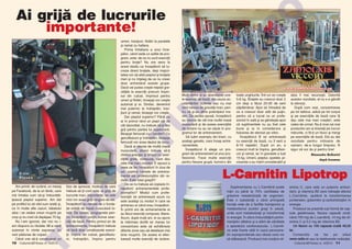 M
IS

Mul]i dintre ei au abandonat unele exerci]ii de baz`, din cauza accident`rilor suferite sau nu mai
simt nevoia de greut`]i mari, pentru c` [i-au atins poten]ialul maxim. De partea opus`, ncep`torii
au nevoie de cåt mai mult` mas`
muscular` [i de aceea exerci]iile
de izolare nu au ce c`uta n programul lor de antrenament.
S` lu`m exemplu doi tineri, cu
acela[i genetic, care ncep antrenamentele.
|ncep`torul A alege un program de antrenament al unui profesionist. Face multe exerci]ii
pentru fiecare grup`, lovind-o din

U

LT
U

R

umeri, trac]iuni, flot`ri la paralele
[i ramat cu haltera.
Prima ntrebare a unui ncep`tor, cånd vede un astfel de program, este: de ce nu sunt exerci]ii
pentru bra]e? Nu are sens la
acest stadiu ca ncep`torii s` lucreze direct bra]ele, de[i majoritatea vor s` aib` pieptul [i bra]ele
mari [i nu n]eleg de ce nu cresc
doar antrenånd aceste grupe.
Dac` vei putea cre[te treptat greut`]ile la exerci]ii precum mpinsul din culcat, mpinsul pentru
umeri [i flot`ri, tricep[ii vor cre[te
automat [i ei. Similar, devenind
mai puternic la ndrept`ri, trac]iuni [i ramat, bicep[ii vor cre[te.
Dar pieptul superior? Pån` nu
ai n primul rånd un piept cåt de
cåt dezvoltat, nu trebuie s`-]i faci
griji pentru partea lui superioar`.
Bicep[ii femurali nu-i lucr`m? Cu
genuflexiuni [i ndrept`ri, bicep[ii
femurali vor avea destul de lucru.
Dac` ai nevoie de mult` mas`
muscular`, atunci trebuie s`-]i
cheltui energia [i timpul cu exerci]iile grele, compuse, care dau
cele mai mari cre[teri. E opusul a
ceea ce fac ncep`torii n ziua de
azi, copiind rutinele de antrenamente ale profesioni[tilor din reviste. Este total gre[it!!!
De ce nu trebuie s` copieze ncep`torii antrenamentele profesioni[tilor? Modul cum profesioni[tii se antreneaz` acum nu
este acela[i cu modul n care se
antrenau ei cånd erau ncep`tori.
|n primii ani de antrenamente ei
au f`cut exerci]ii compuse, libere.
Acum, dup` mul]i ani, ei au ajuns
la m`rimea dorit` iar marea lor
concentrare este s` echilibreze
diferite zone sau s` detalieze mai
bine mu[chii. De aceea ei efectueaz` multe exerci]ii de izolare.

.R
O

Ai grij` de lucrurile
importante!

C-tin
Ple[ea

P
C

fizic de apreciat, mottoul de care
trebuie s` ]ii cont este: ai grij` de
lucrurile mari, importante, iar cele
mici vor avea grij` singure de ele.
|ncep`torii au nevoie de o funda]ie solid` de mas` muscular` total`. De aceea, programele pentru ncep`tori con]in numai exerci]ii de baz`. Pentru primul an de
antrenamente, ncep`torii trebuie
s` fac` doar urm`toarele exerci]ii: mpins din culcat, genuflexiuni, ndrept`ri, mpins pentru

O

Am primit, de curånd, un mesaj
pe Facebook, de la un tån`r, care
m` ntreba cum s`-[i mbun`t`]easc` pieptul superior. Am dat
pe profilul lui s` v`d cum arat` [i,
ca n multe alte cazuri, b`iatului
abia i se vedea vreun mu[chi pe
corp [i nu cred c` dep`[ea 70 kg.
Nu l-am ignorat, dar nici nu iam r`spuns cu r`utate. Mi-a venit
automat n minte expresia: nu
vezi p`durea de copaci.
Cånd vrei s`-]i construie[ti un
10 Culturism&Fitness nr. 4/2013

www.zamolxisvictory.ro
toate unghiurile. |ntr-un an cre[te
5-6 kg. Bra]ele au crescut doar 2
cm de[i a f`cut 20-30 de serii
s`pt`månal. Apoi se ntreab` de
ce a crescut doar atåt de pu]in,
pentru c` a lucrat ca un profesionist n sal` [i se gånde[te apoi
c` suplimentele nu au fost cele
bune [i ia n considerare [i
folosirea de steroizi pe viitor.
|ncep`torul B se antreneaz`
cu exerci]ii de baz`, cu 3 serii a
8-10 repet`ri. Dup` un an, a
crescut mult la mpins, genuflexiuni [i ramat, iar n greutate a luat
15 kg. Umerii, pieptul, spatele, picioarele s-au m`rit considerabil [i

abia l mai recuno[ti. Datorit`
acestor rezultate, el nu s-a gåndit
la steroizi.
Dup` cum vezi, concentrarea
pe tot tabloul, adic` pe tot corpul
[i pe exerci]iile de baz` care ]i
dau cele mai mari cre[teri, este
calea de urmat. Nu-]i irosi cei mai
productivi ani ai tinere]ii pe lucruri
m`runte, ci f`-]i un favor [i mergi
pe exerci]iile de baz`. Ele au dat
rezultate pentru milioane de
oameni, de-a lungul timpului, fii
sigur c` vor da [i pentru tine!
Alexandru Bolborici
dup` Ironman

L-Carnitin Lipotrop
Suplimentarea cu L-Carnitin` poate
m`ri cu pån` la 70% cantitatea de
gr`sime metabolizat` de organism.
Este o substan]` a c`rei principal`
func]ie este de a facilita transportul [i
metabolismul acizilor gra[i n celul`,
unde sunt metaboliza]i [i transforma]i
n energie. |n afara mbun`t`]irii performan]elor atletice [i a st`rii de s`n`tate
a aparatului cardiovascular, L-Carnitina este foarte util` n cazul persoanelor supraponderale sau obeze care vor
s` sl`beasc`. Produsul mai con]ine vit-

amina C, care este un puternic antioxidant, [i vitamina B2 care m`re[te efectul
L-Carnitinei, ajutånd la transformarea
proteinelor, gr`similor [i carbohidra]ilor n
energie.
Produsul se prezint` sub form` de capsule gelatinoase, fiecare capsul` con]inånd 700 mg de L-carnitin`, 14 mg de vitamina C [i 0,2 mg de vitamina B2.
Un flacon cu 100 capsule cost` 49,00
lei.
Comenzile
se
fac
pe
siteul
www.redis.ro sau la telefoanele redac]iei.
Culturism&Fitness nr. 4/2013 11

 