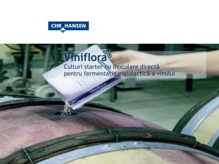Viniflora®
Culturi starter cu inoculare directă
pentru fermentația malolactică a vinului
 