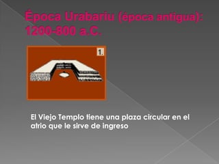 El Viejo Templo tiene una plaza circular en el
atrio que le sirve de ingreso
 