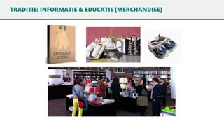 TRADITIE: INFORMATIE & EDUCATIE (MERCHANDISE)

 