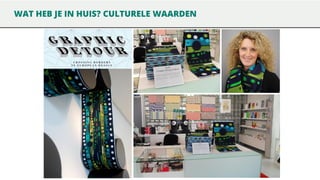 WAT HEB JE IN HUIS? CULTURELE WAARDEN

 