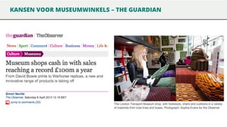 KANSEN VOOR MUSEUMWINKELS – THE GUARDIAN

 