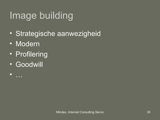 Image building Strategische aanwezigheid Modern Profilering Goodwill … 