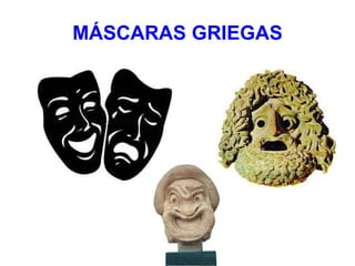 MÁSCARAS GRIEGAS 