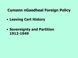 Cumann nGaedheal  Foreign Policy ,[object Object],[object Object]
