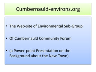 Cumbernauld-environs.org Section 1: The initial Background 