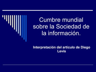 Cumbre mundial sobre la Sociedad de la información. Interpretación del artículo de Diego Levis 
