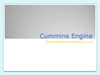 Cummins Engine
Shiyan Qijing Industry & Trading Co., Ltd

 