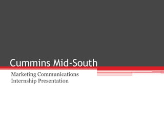 Cummins Mid-South Marketing Communications Internship Presentation 