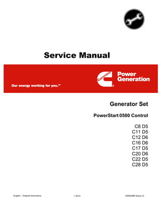 Service Manual
English – Original Instructions 1-2010
Generator Set
PowerStart 0500 Control
C8 D5
C11 D5
C12 D6
C16 D6
C17 D5
C20 D6
C22 D5
C28 D5
A029U889 (Issue 2)
 