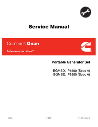 Service Manual
Portable Generator Set
EGMBD, P5500 (Spec A)
EGMBE, P6500 (Spec A)
English 9−2009 914−0501 (Issue 4)
 