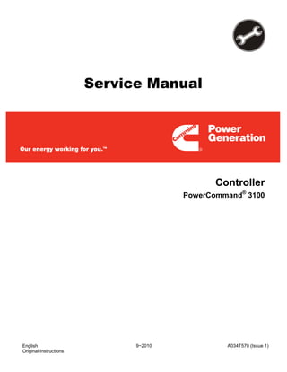 Service Manual
Controller
PowerCommand®
3100
English
Original Instructions
9−2010 A034T570 (Issue 1)
 