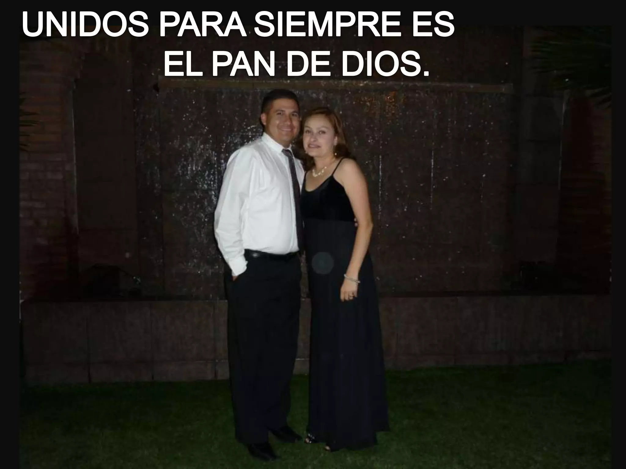 UNIDOS PARA SIEMPRE ES EL PAN DE DIOS.