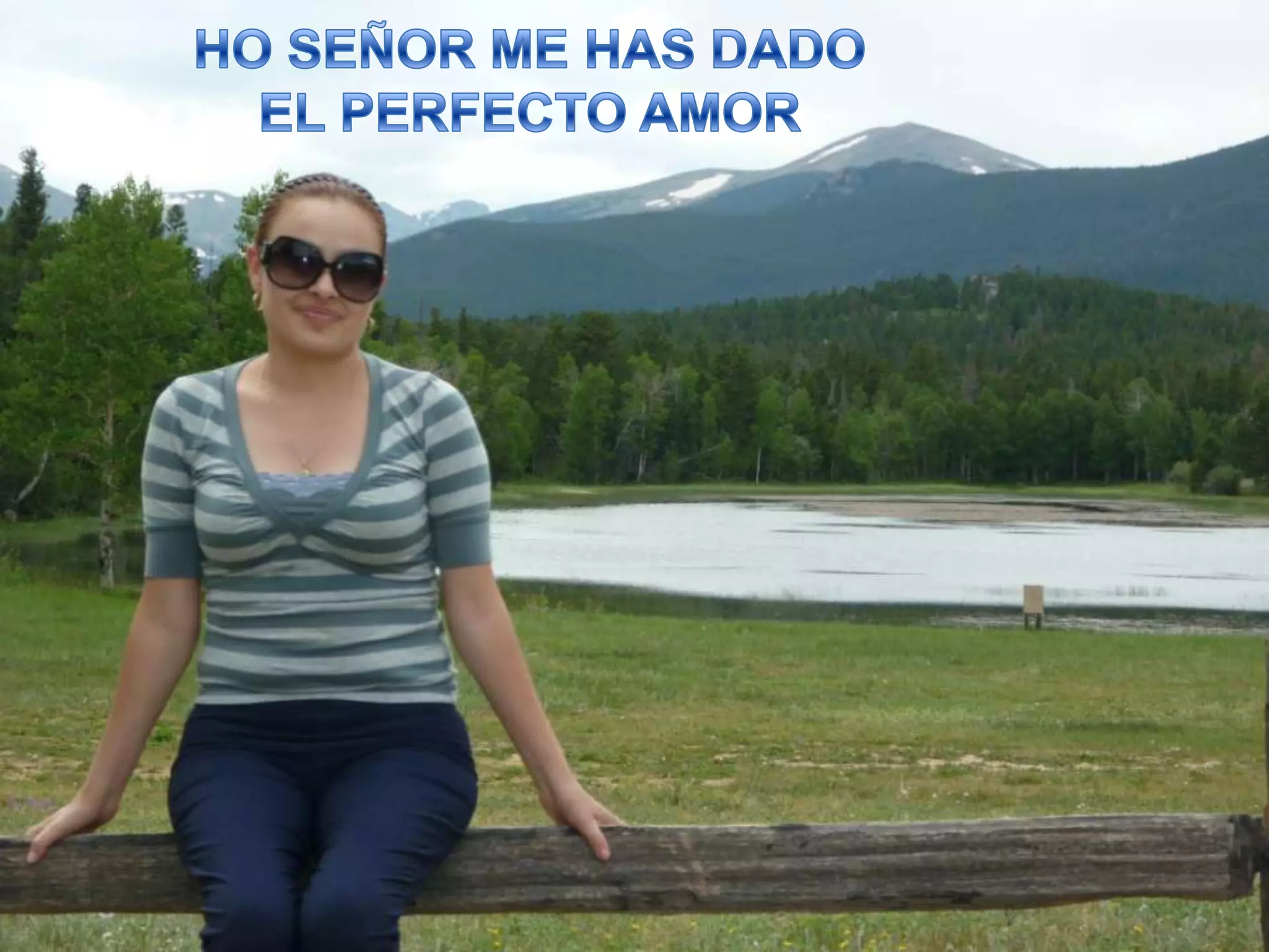 HO SEÑOR ME HAS DADOEL PERFECTO AMOR