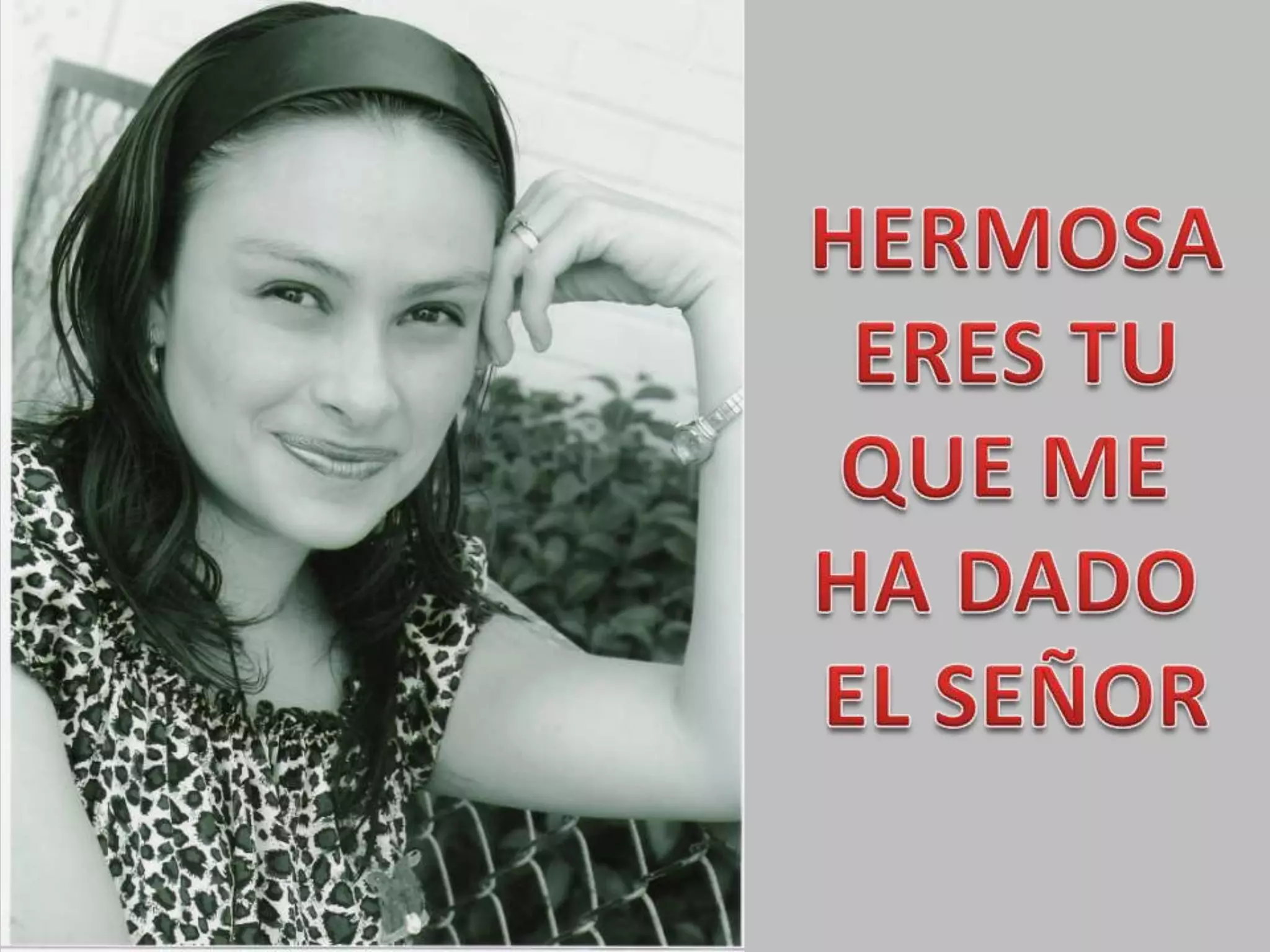 HERMOSAERES TU QUE ME HA DADO EL SEÑOR