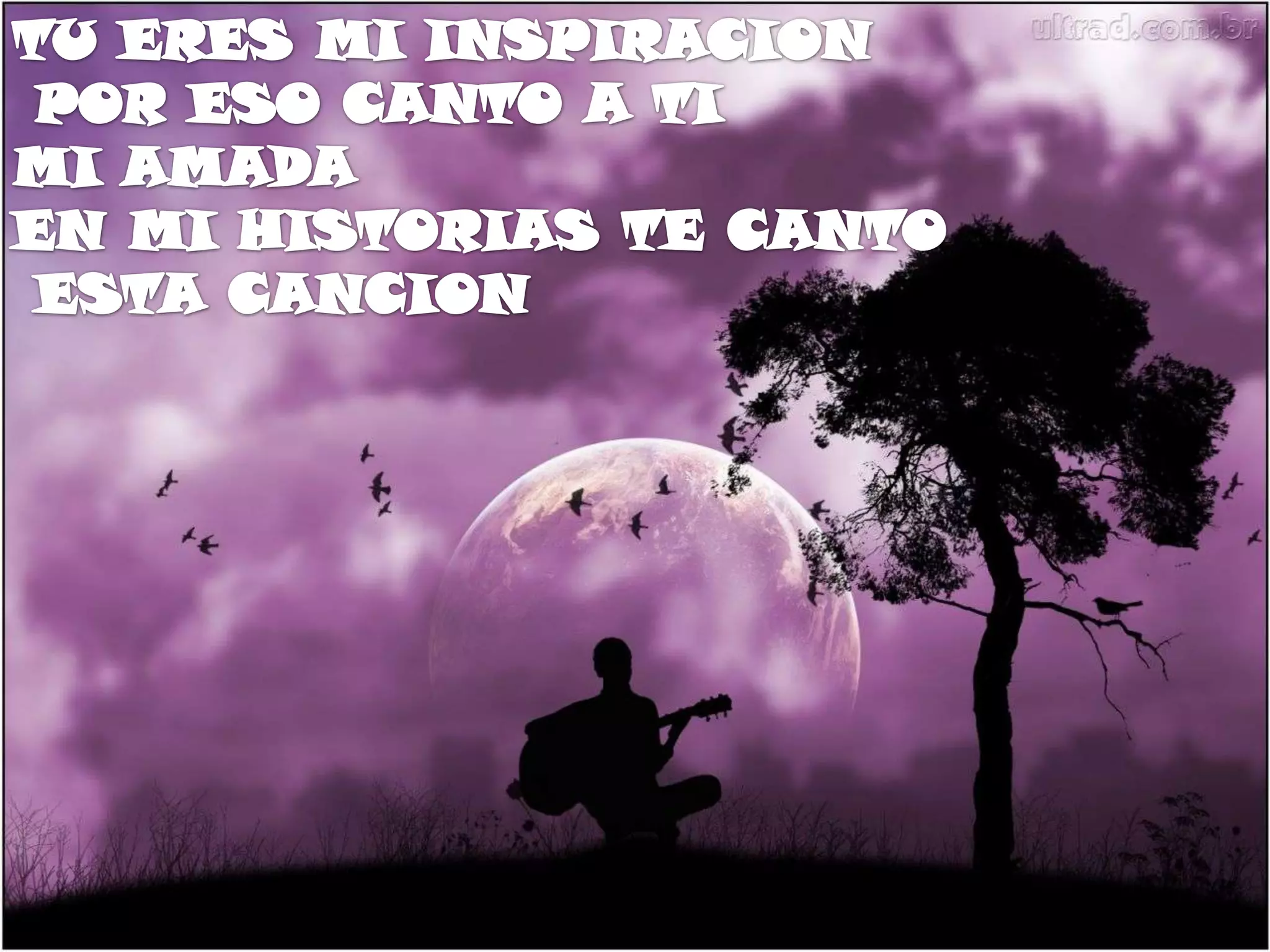 TU ERES MI INSPIRACION POR ESO CANTO A TI MI AMADAEN MI HISTORIAS TE CANTO ESTA CANCION