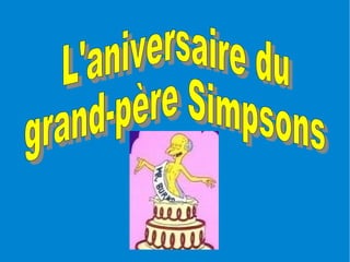 L'aniversaire du  grand-père Simpsons 