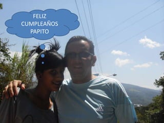 FELIZ
CUMPLEAÑOS
  PAPITO
 