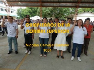 Nicolás Carvajal Cedeño
         1001
 