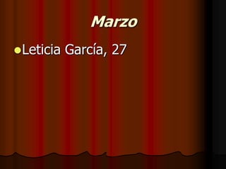 MarzoLeticia García, 27
