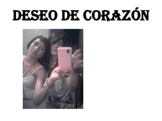 Deseo de corazón
 