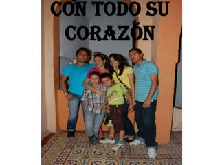 Con todo su
corazón
 