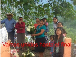 Vamos unidos hasta el final

 