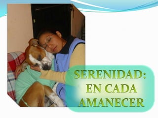SERENIDAD: EN CADA AMANECER