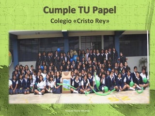 Cumple TU Papel Colegio «Cristo Rey» Rosario Ybarra Miranda 