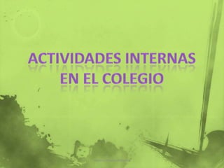 Actividades internasEn el colegioRosario Ybarra Miranda